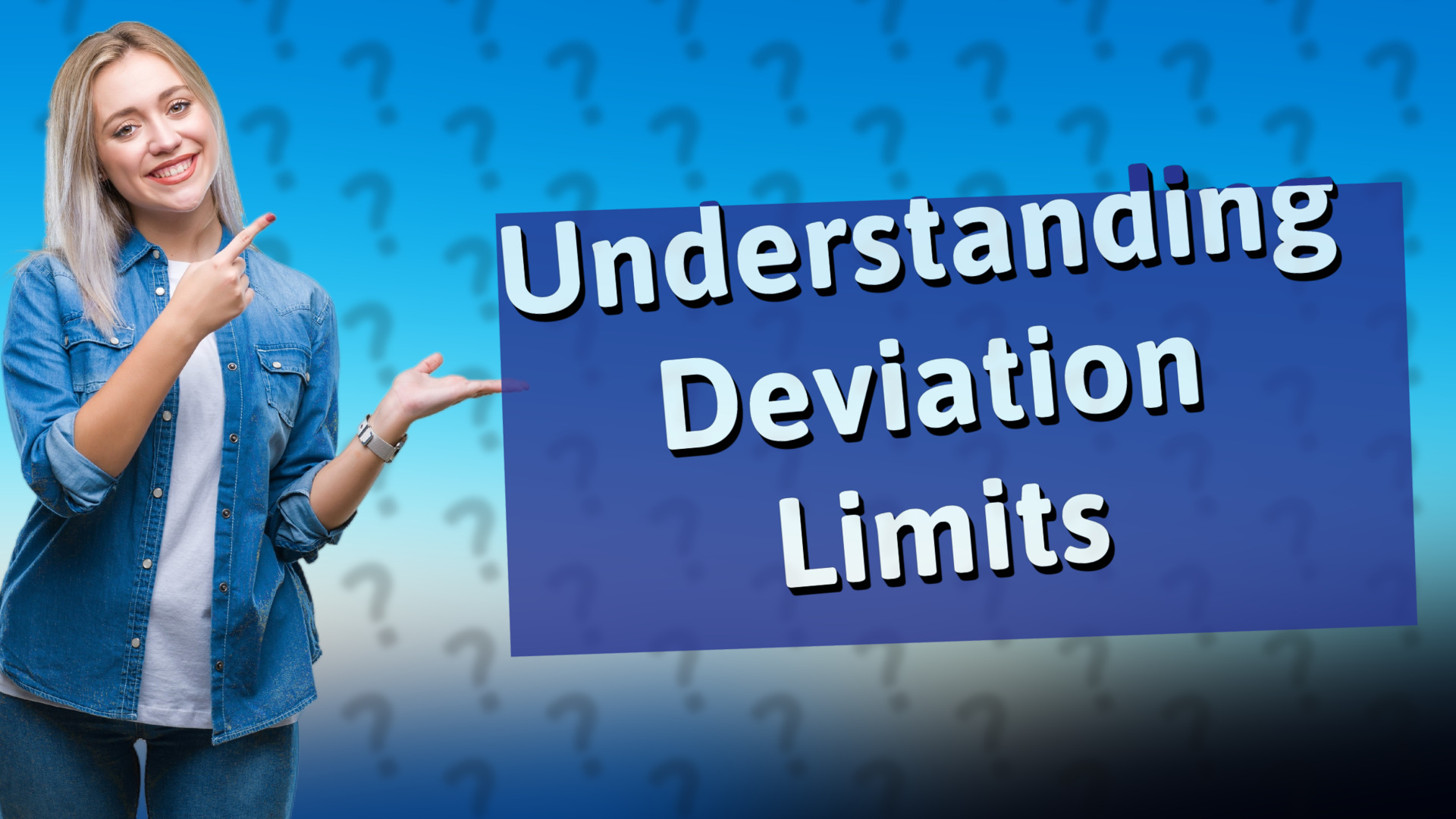Understanding Deviation Limits