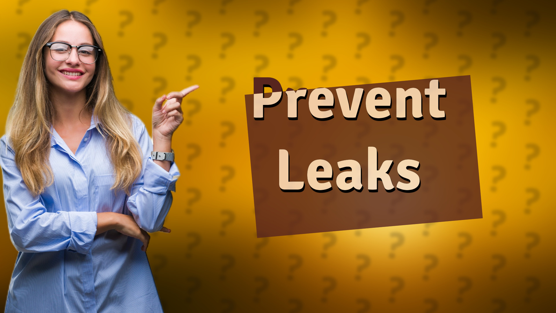 Prevent Leaks