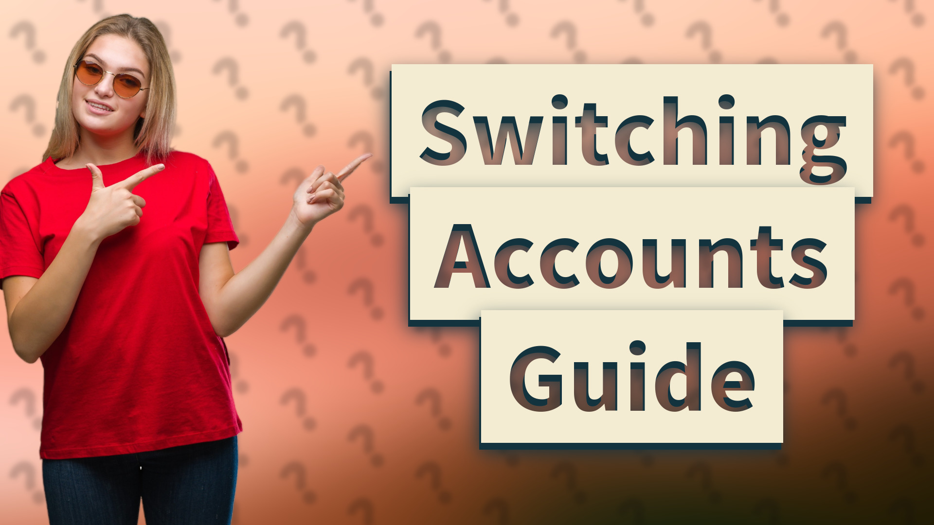Switching Accounts Guide
