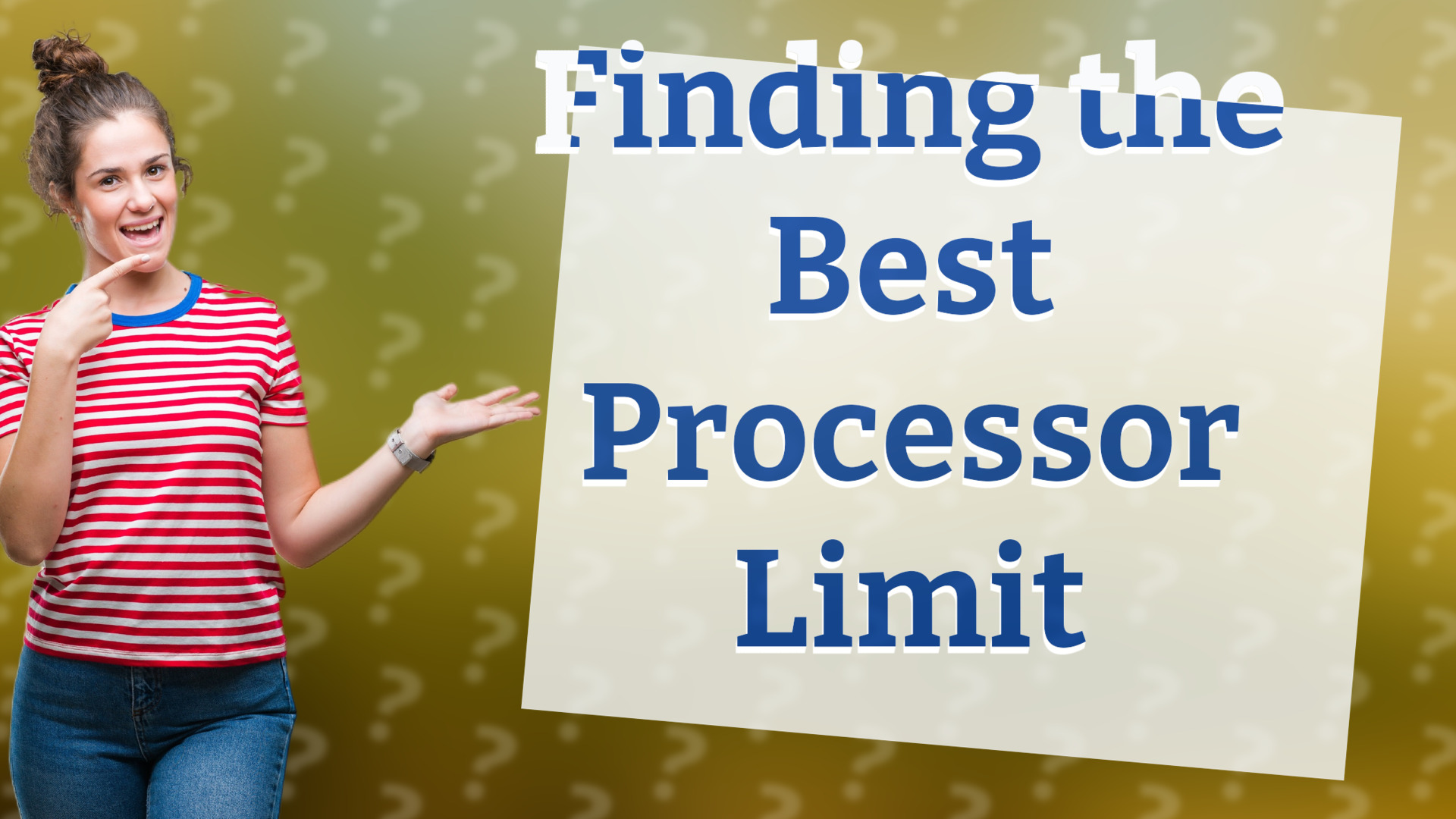 Finding the Best Processor Limit