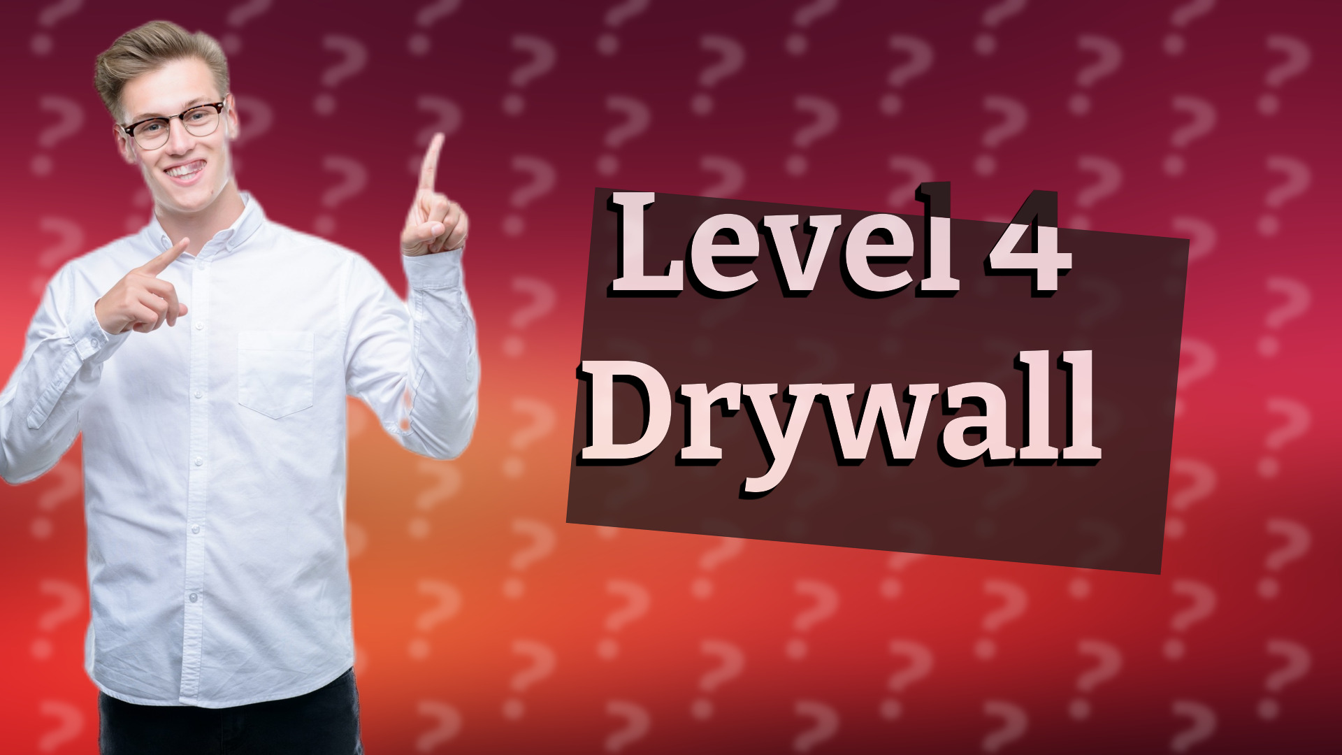 Level 4 Drywall