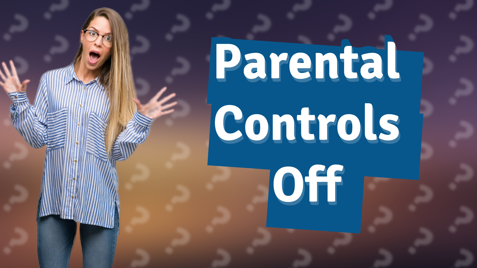 Parental Controls Off