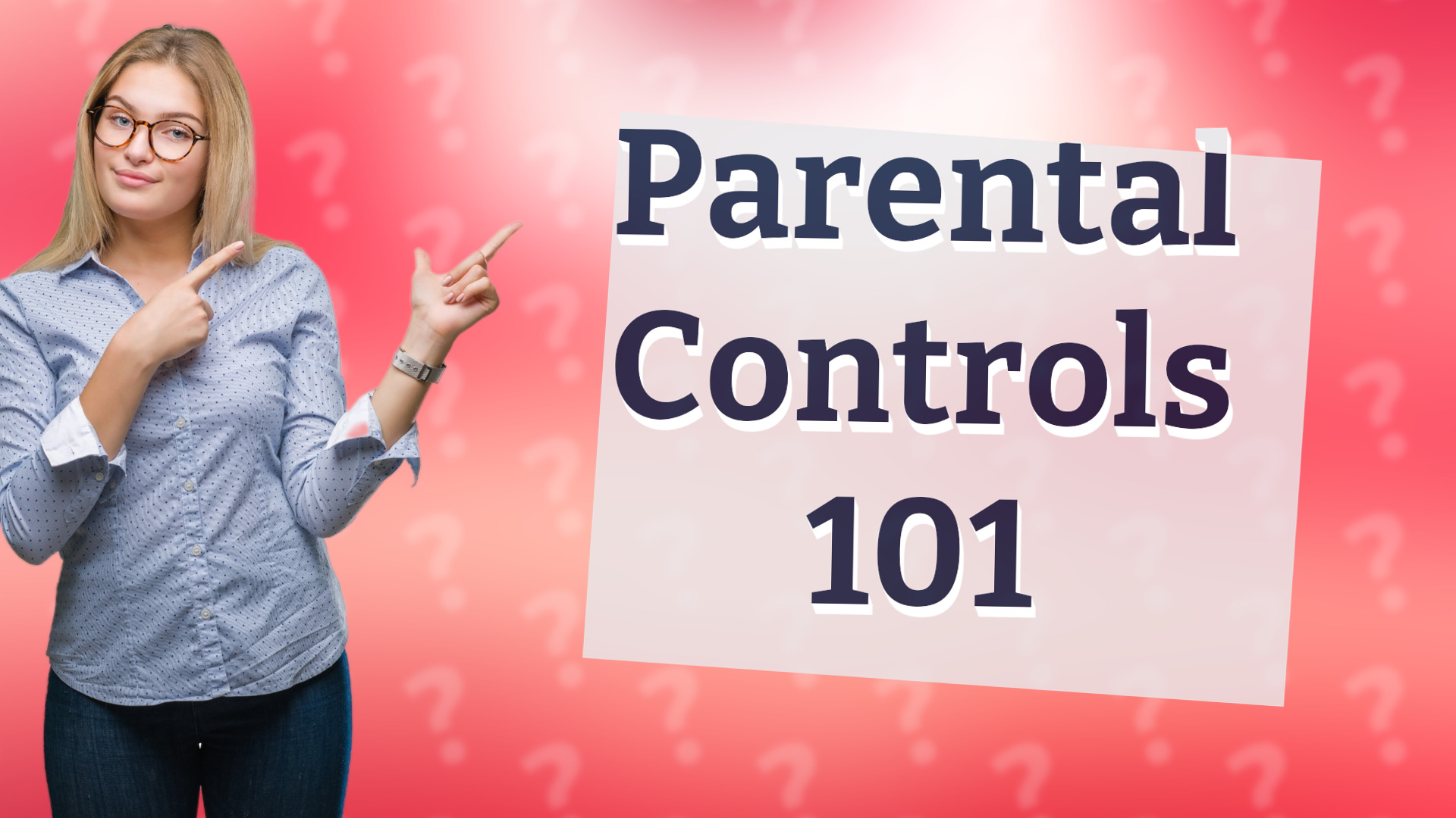 Parental Controls 101