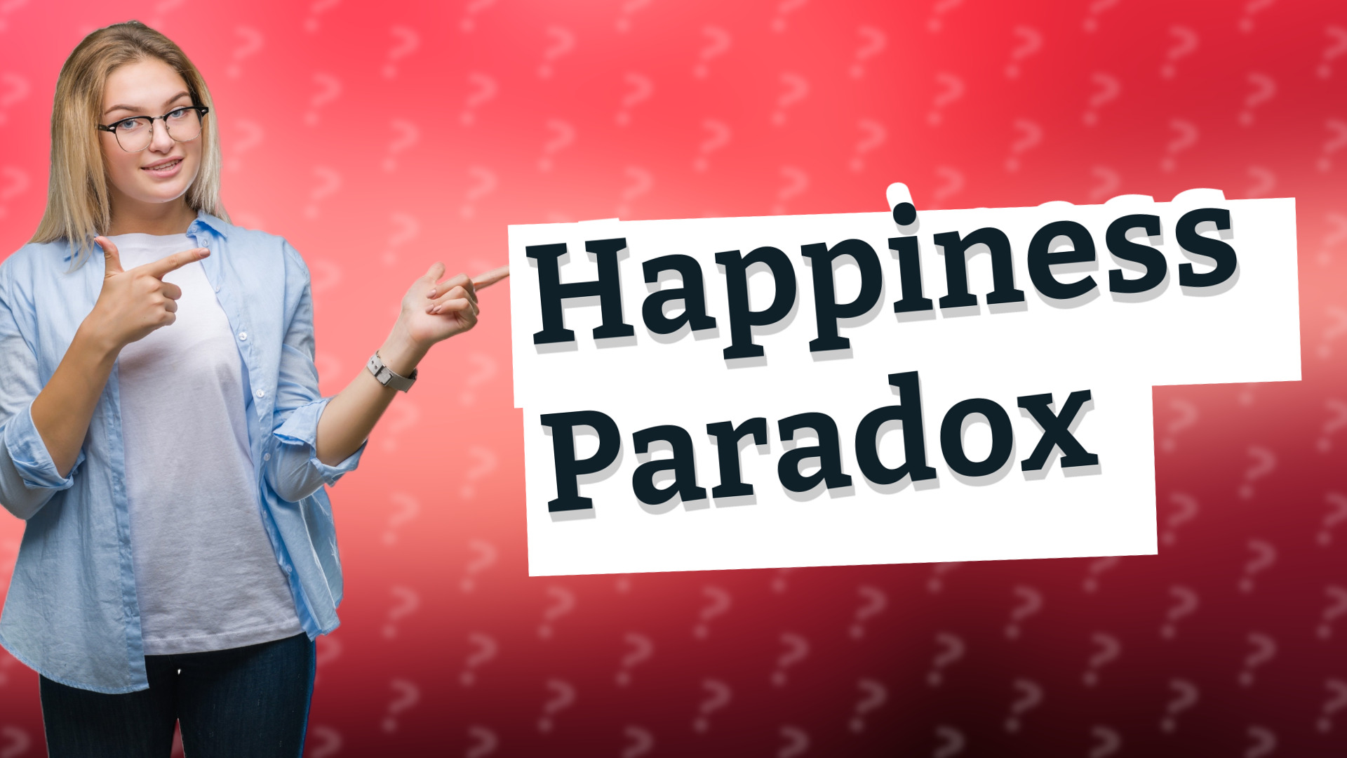 Happiness Paradox