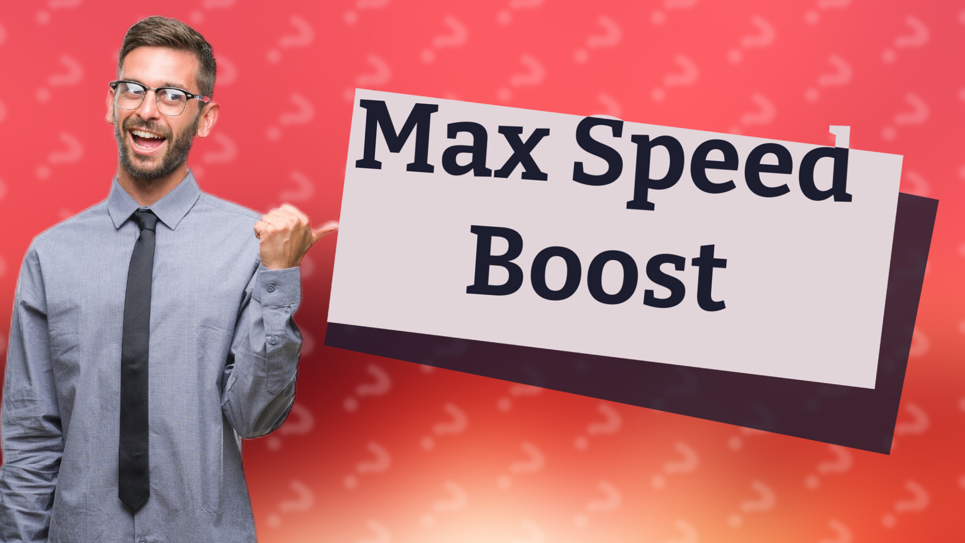 Max Speed Boost