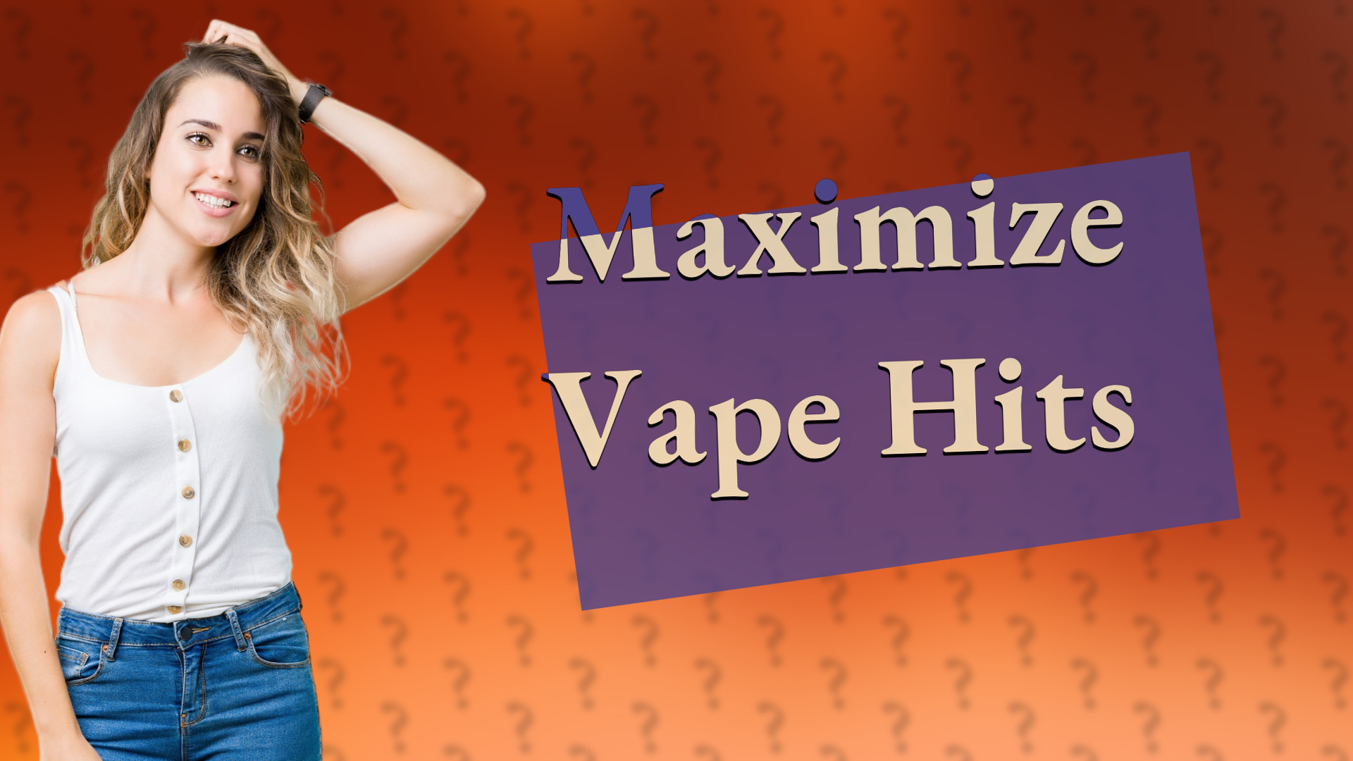 Maximize Vape Hits