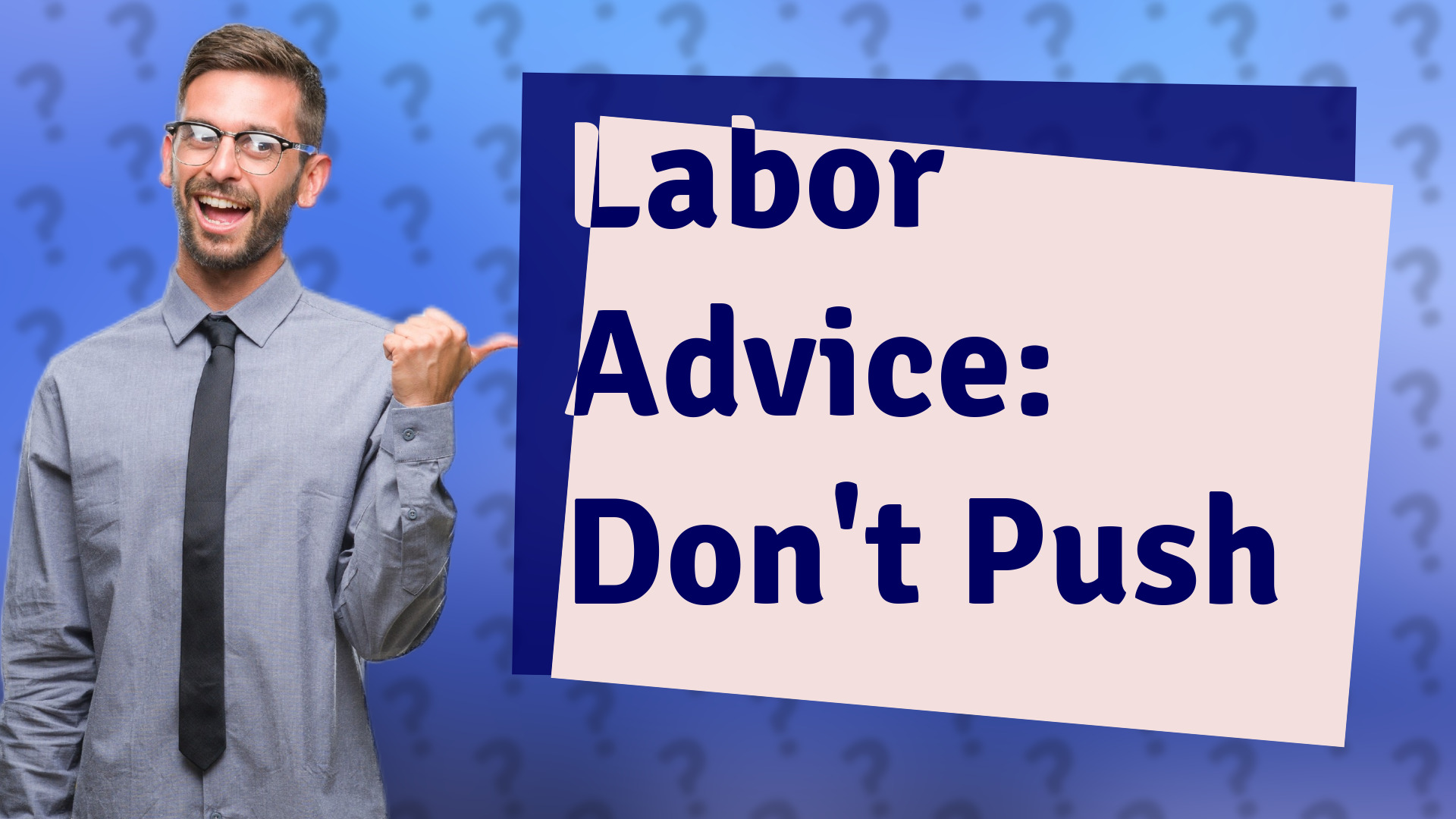 Labor Advice: Don't Push