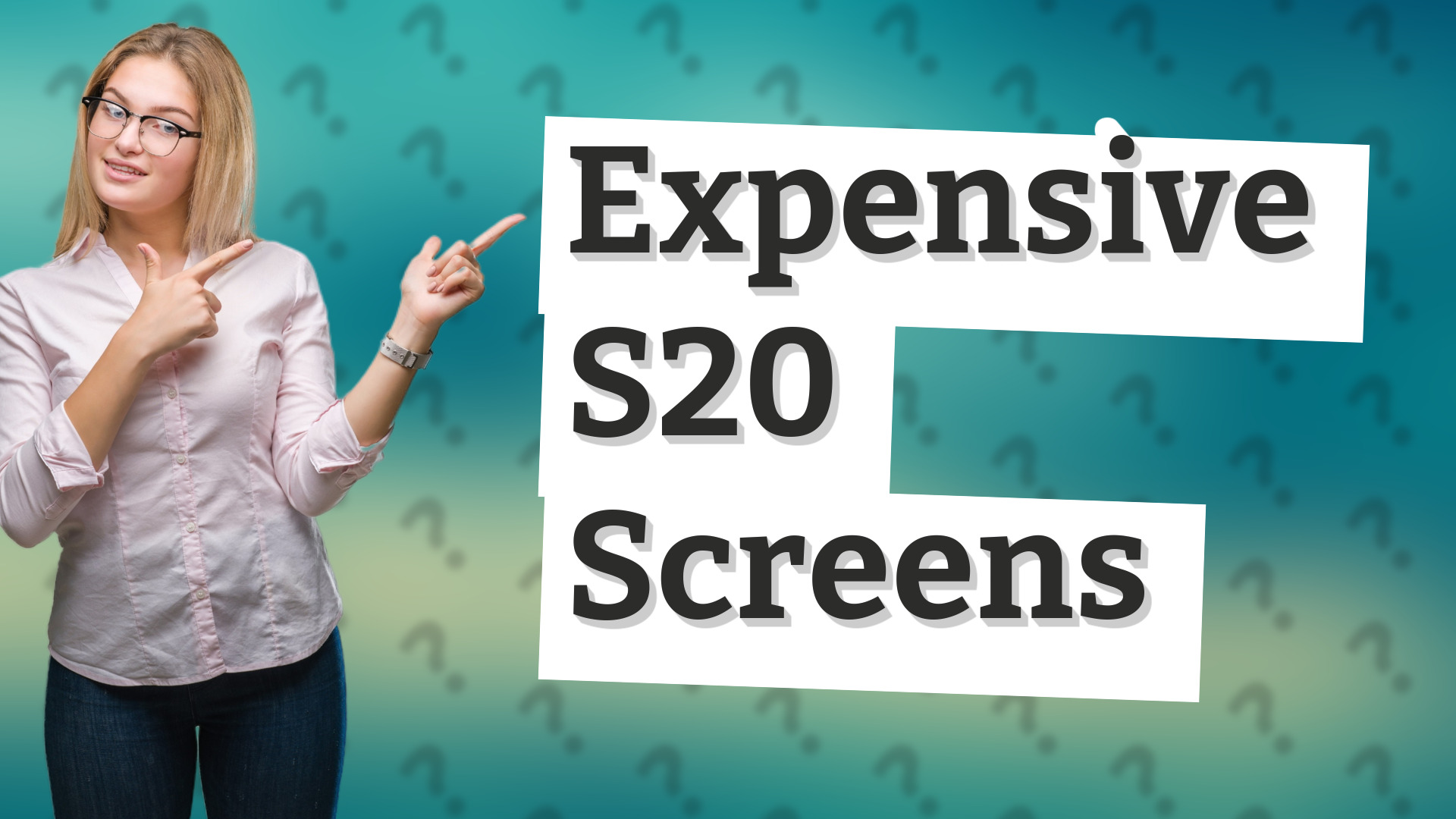 Expensive S20 Screens