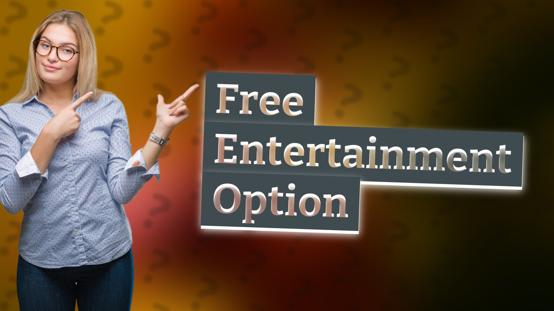 Free Entertainment Option