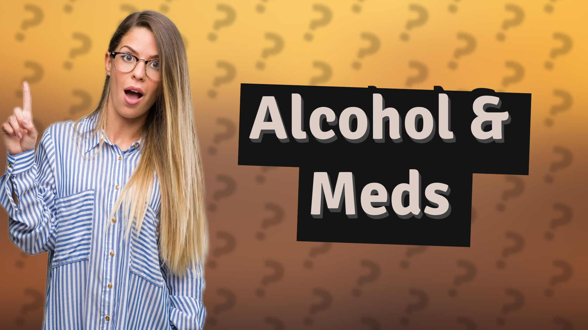 Alcohol & Meds