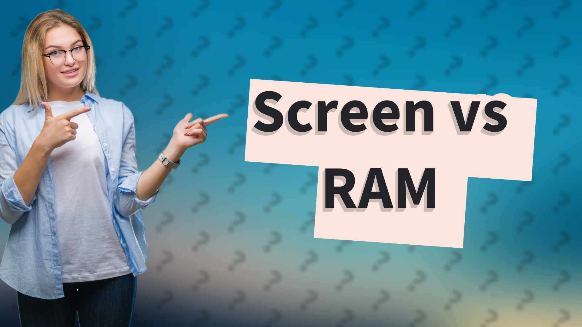 Screen vs RAM