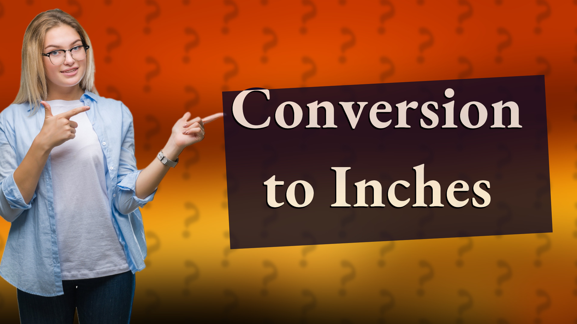 Conversion to Inches