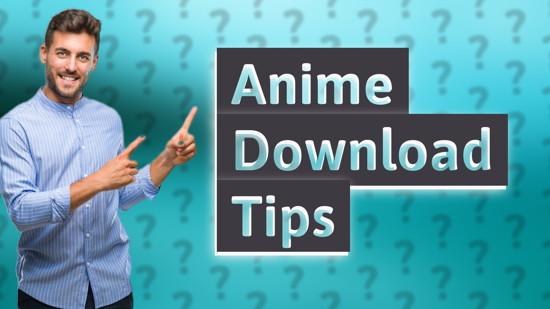 Anime Download Tips