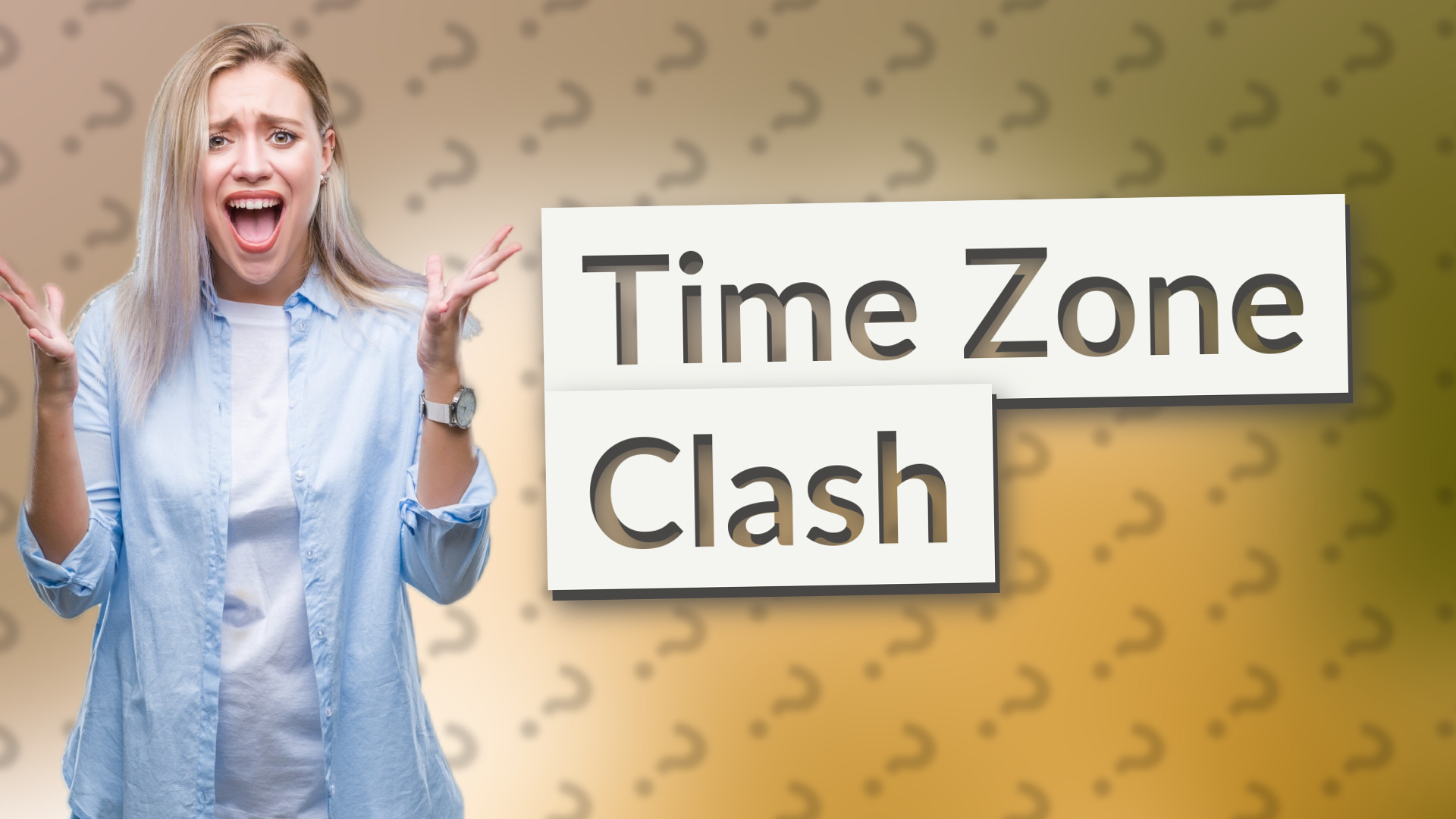 Time Zone Clash