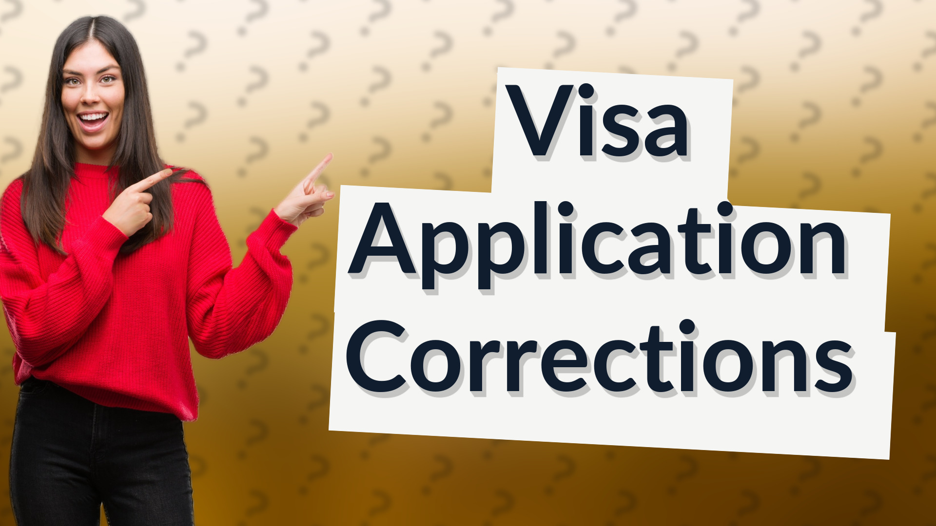 Visa Application Corrections