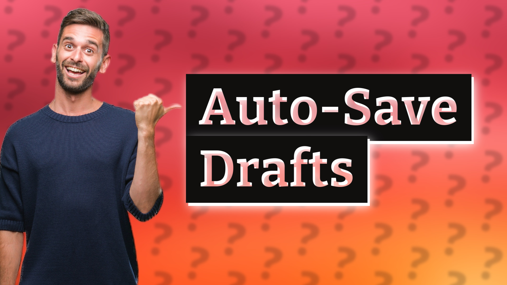 Auto-Save Drafts