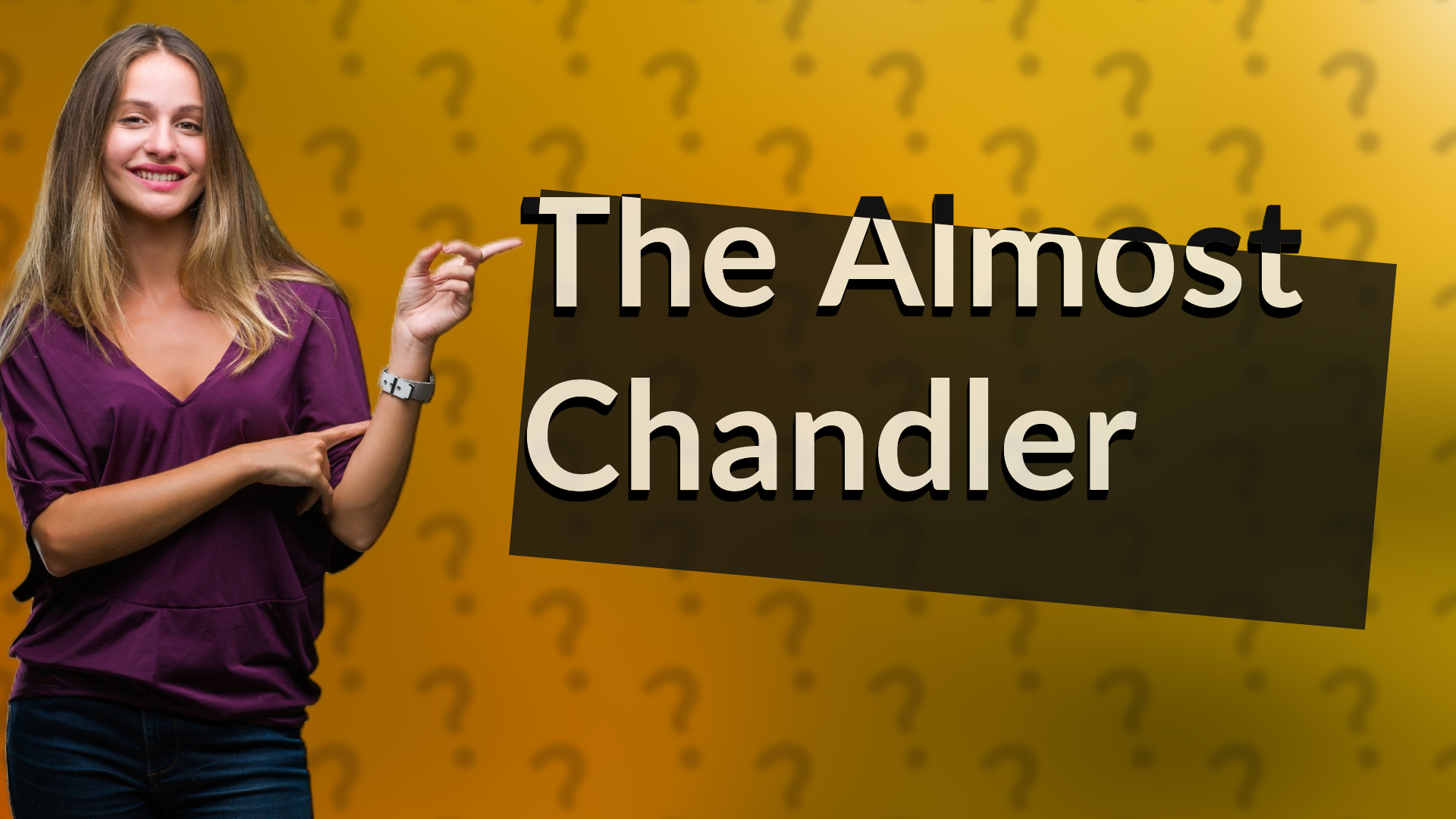 The Almost Chandler