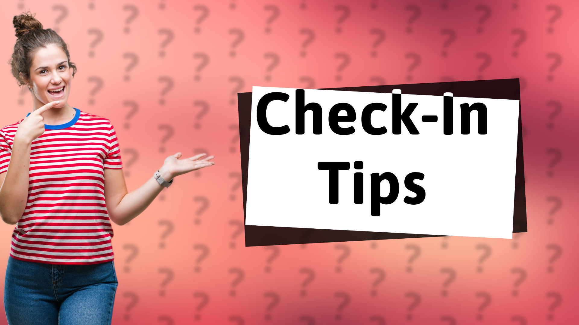 Check-In Tips
