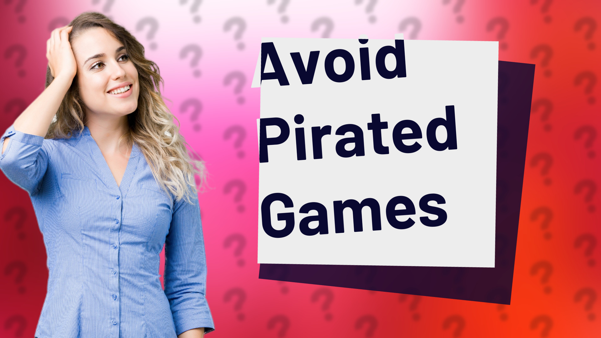 Avoid Pirated Games