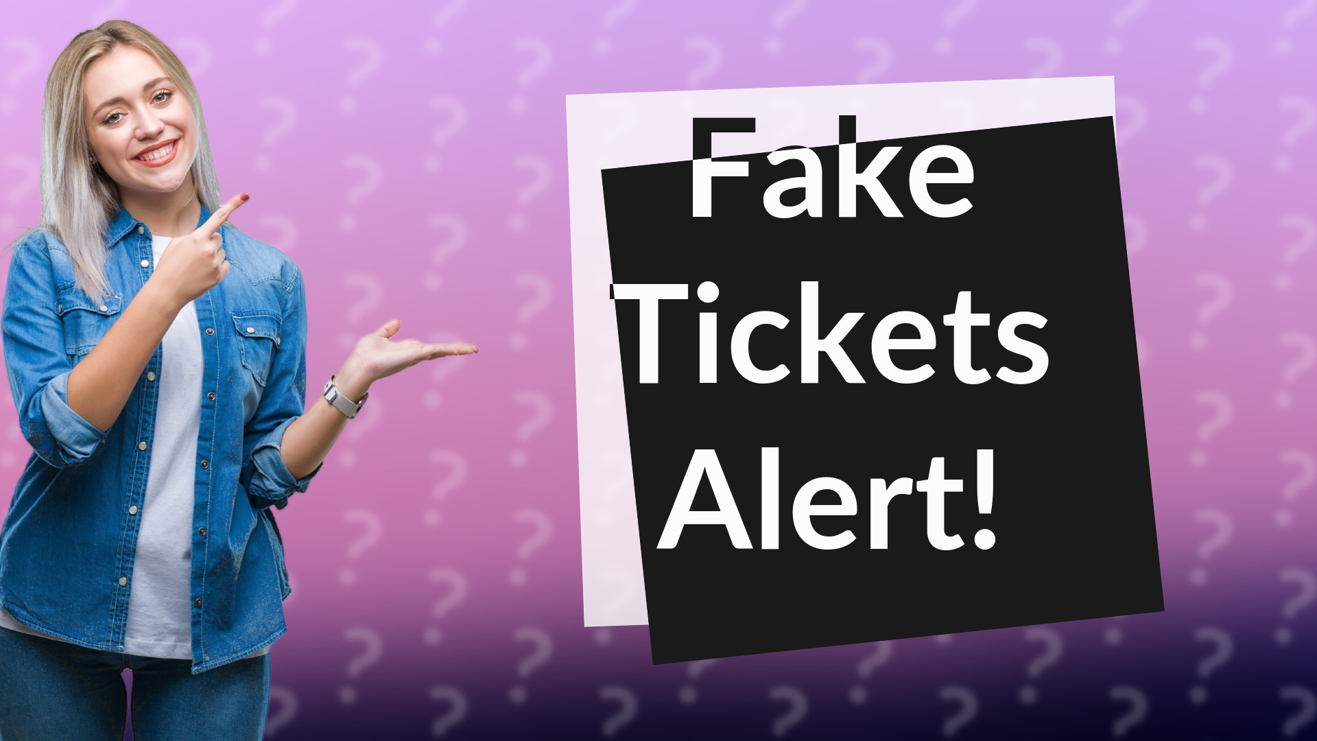 Fake Tickets Alert!