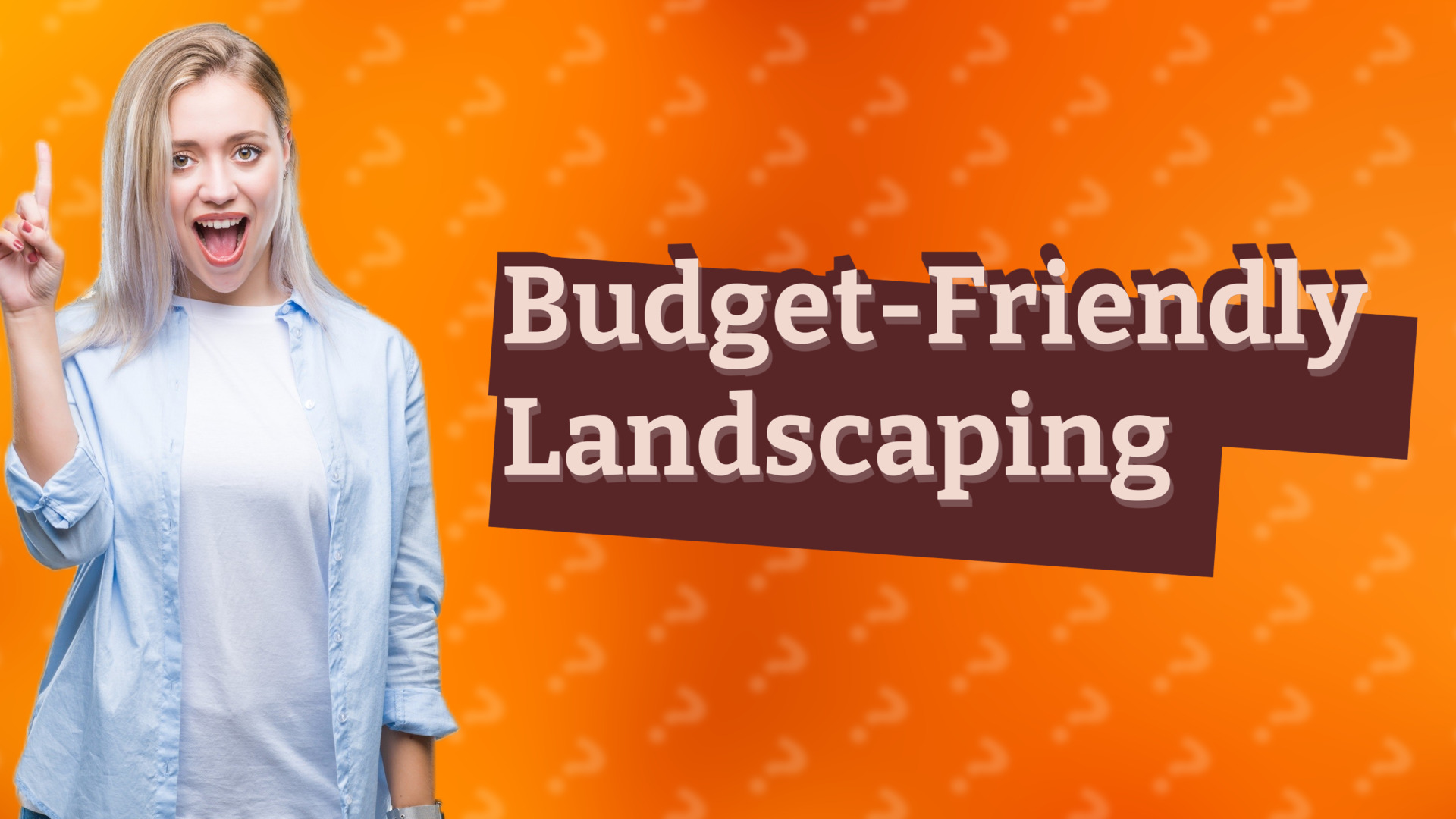 Budget-Friendly Landscaping