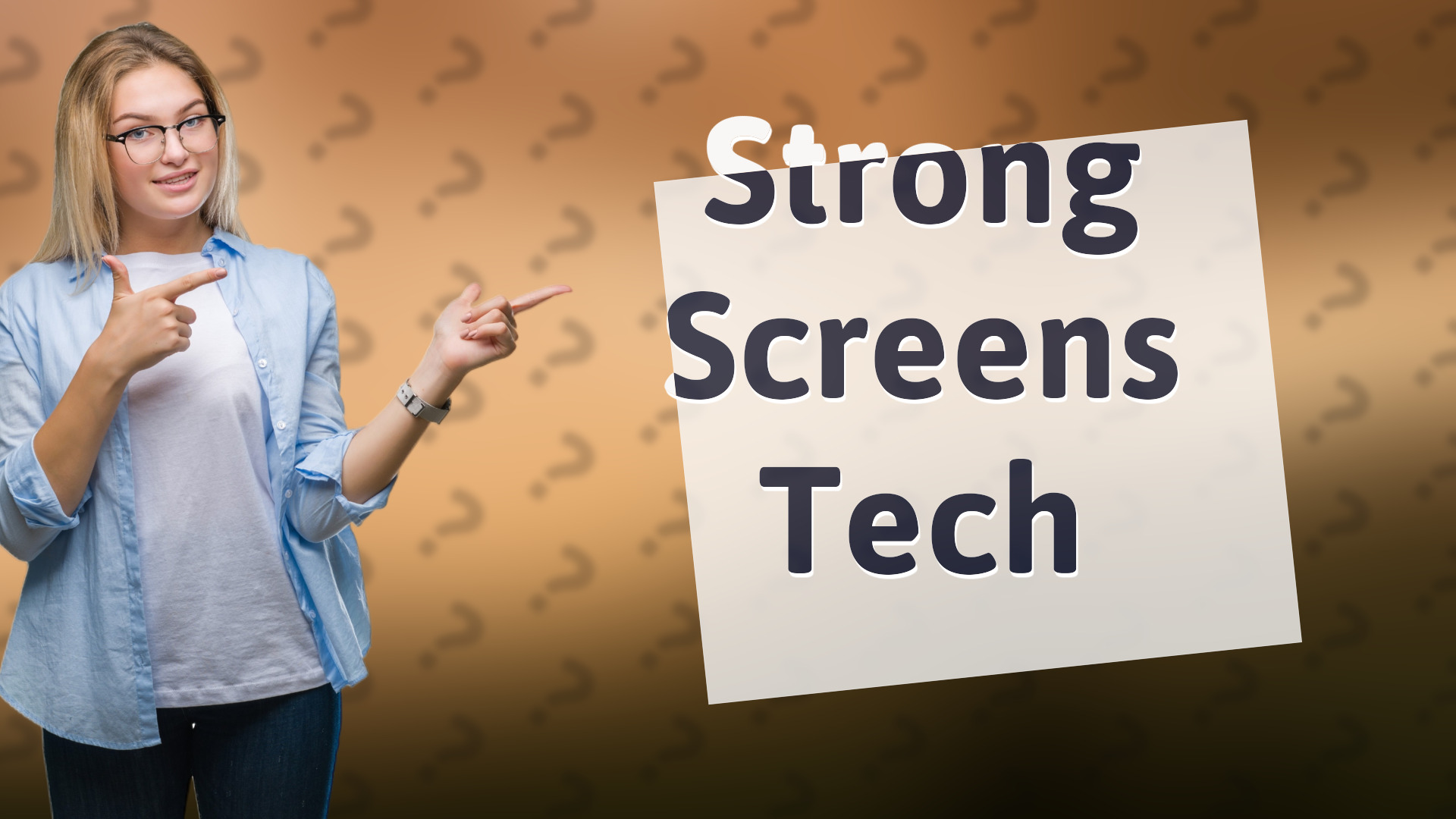 Strong Screens Tech