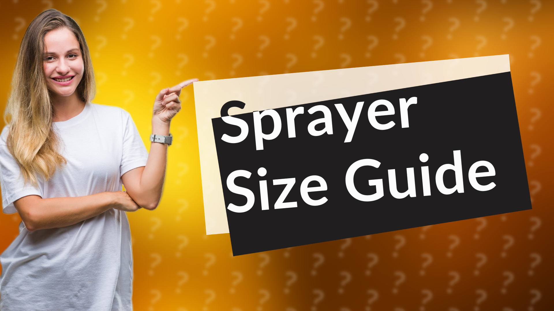 Sprayer Size Guide