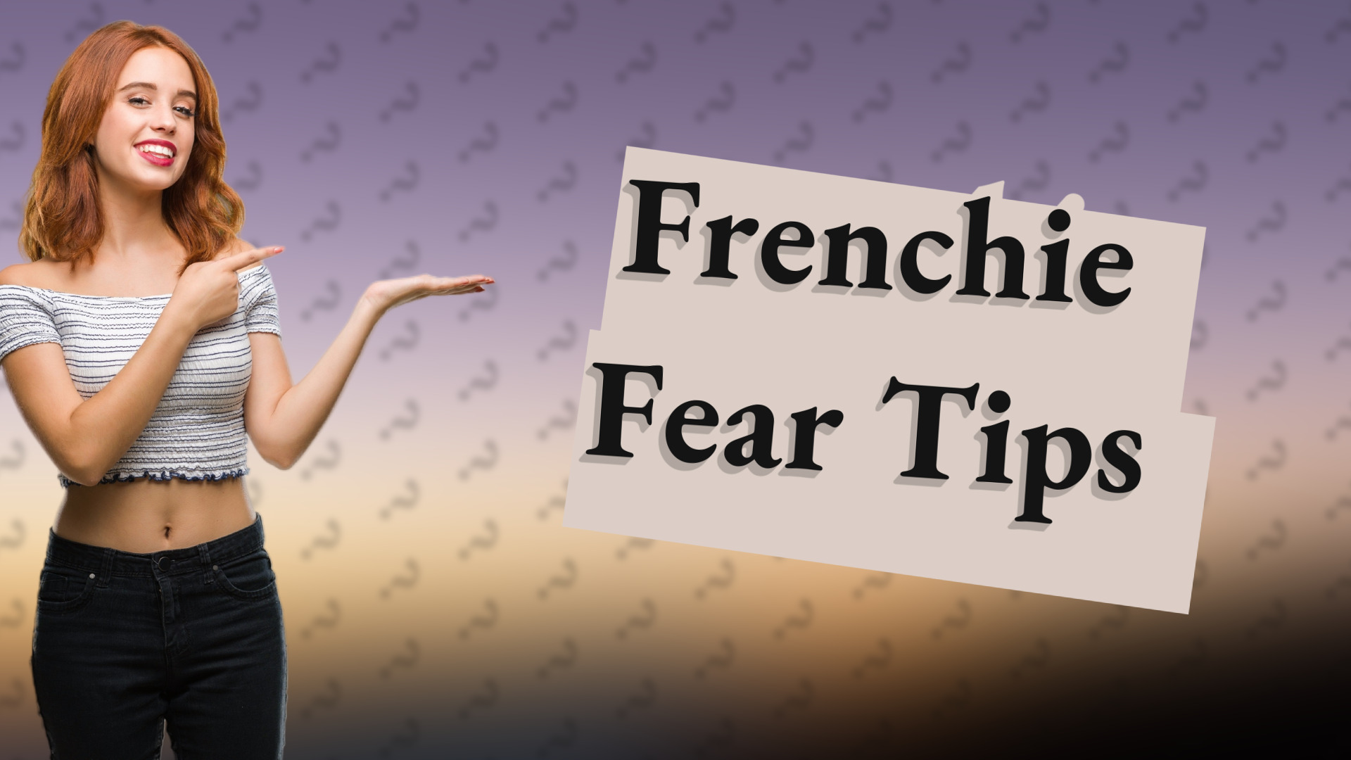 Frenchie Fear Tips