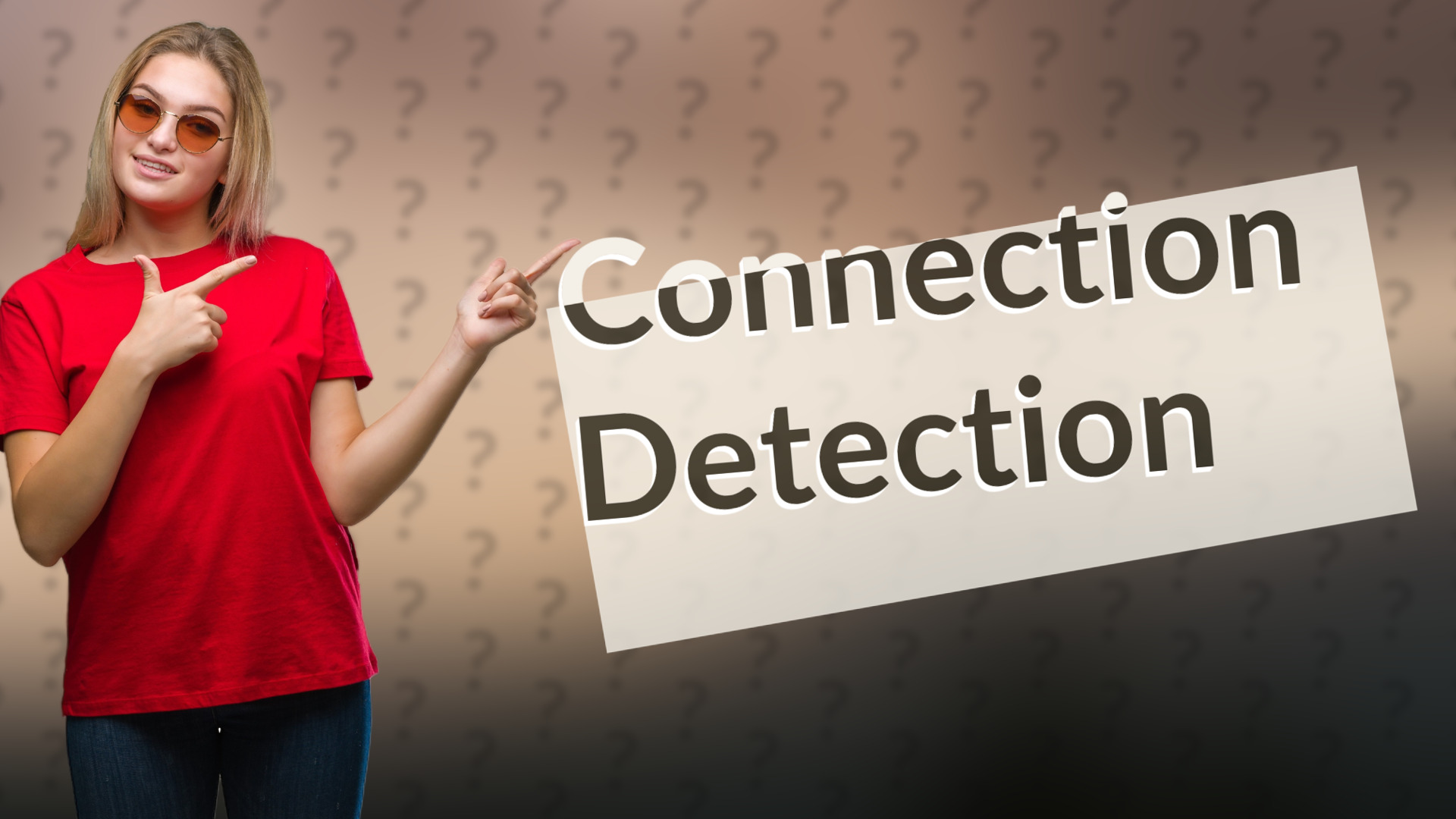 Connection Detection