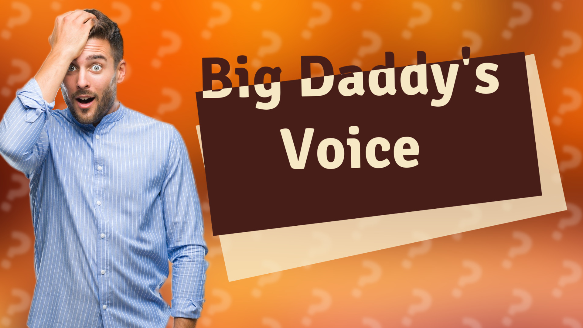 Big Daddy's Voice
