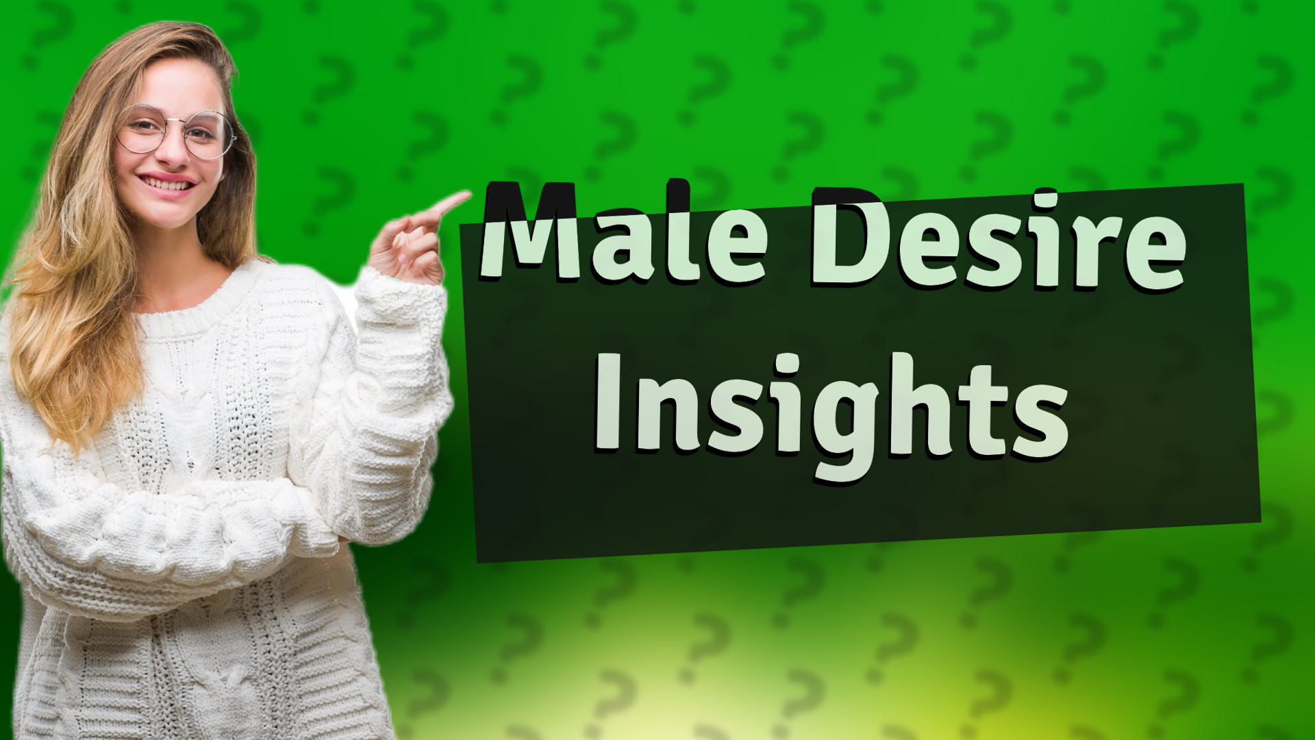 Male Desire Insights