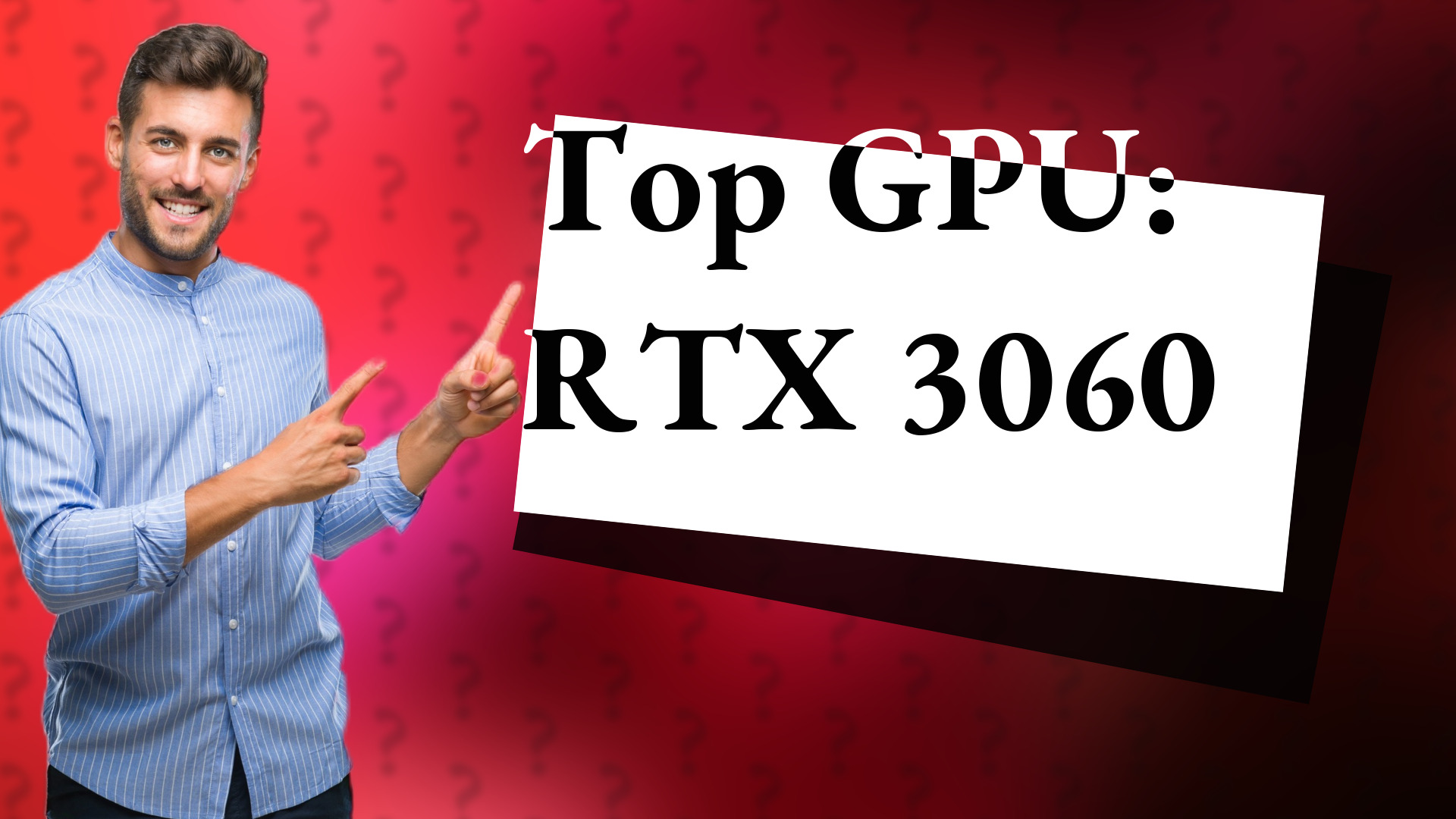 Top GPU: RTX 3060