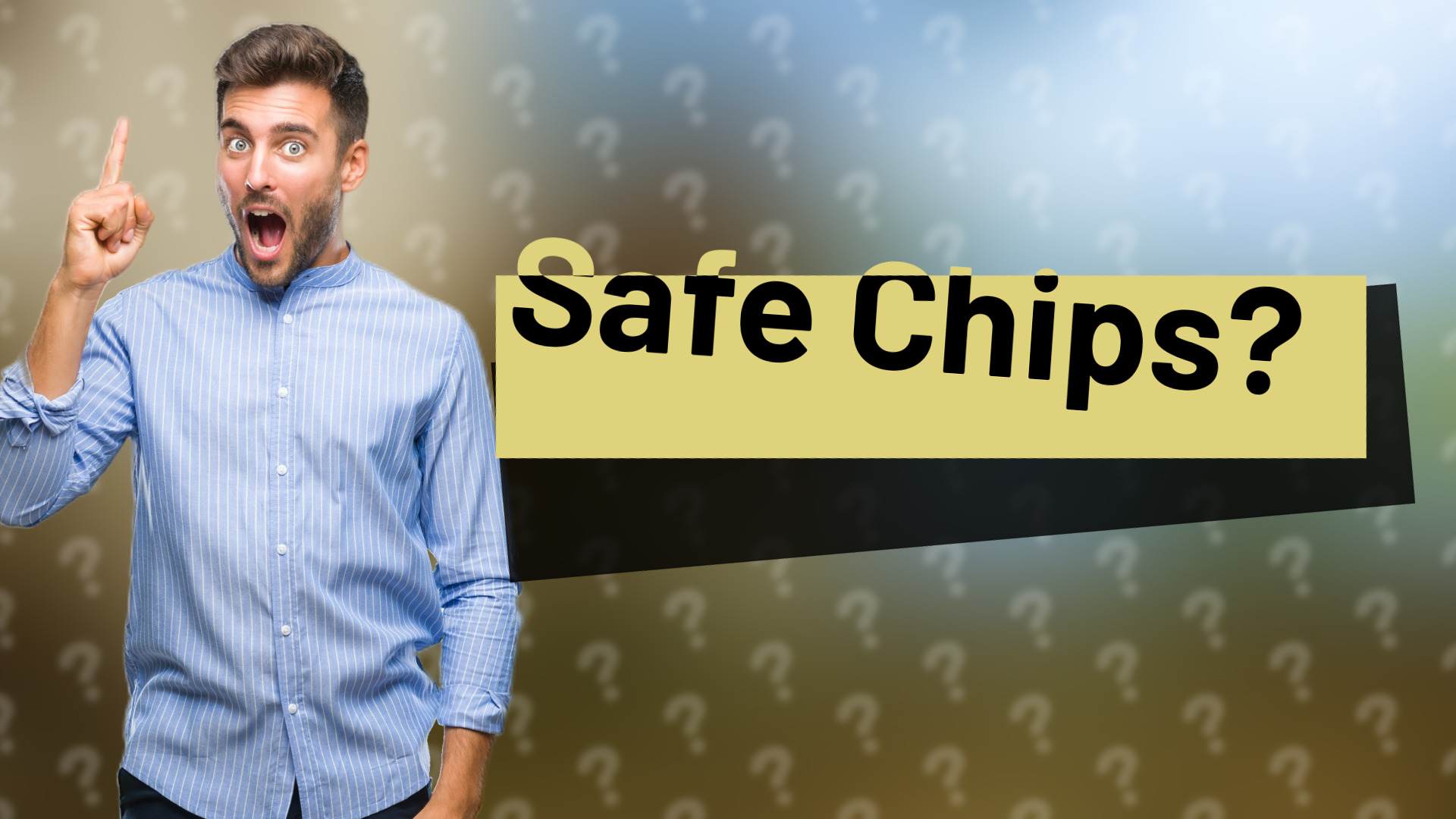 Safe Chips?