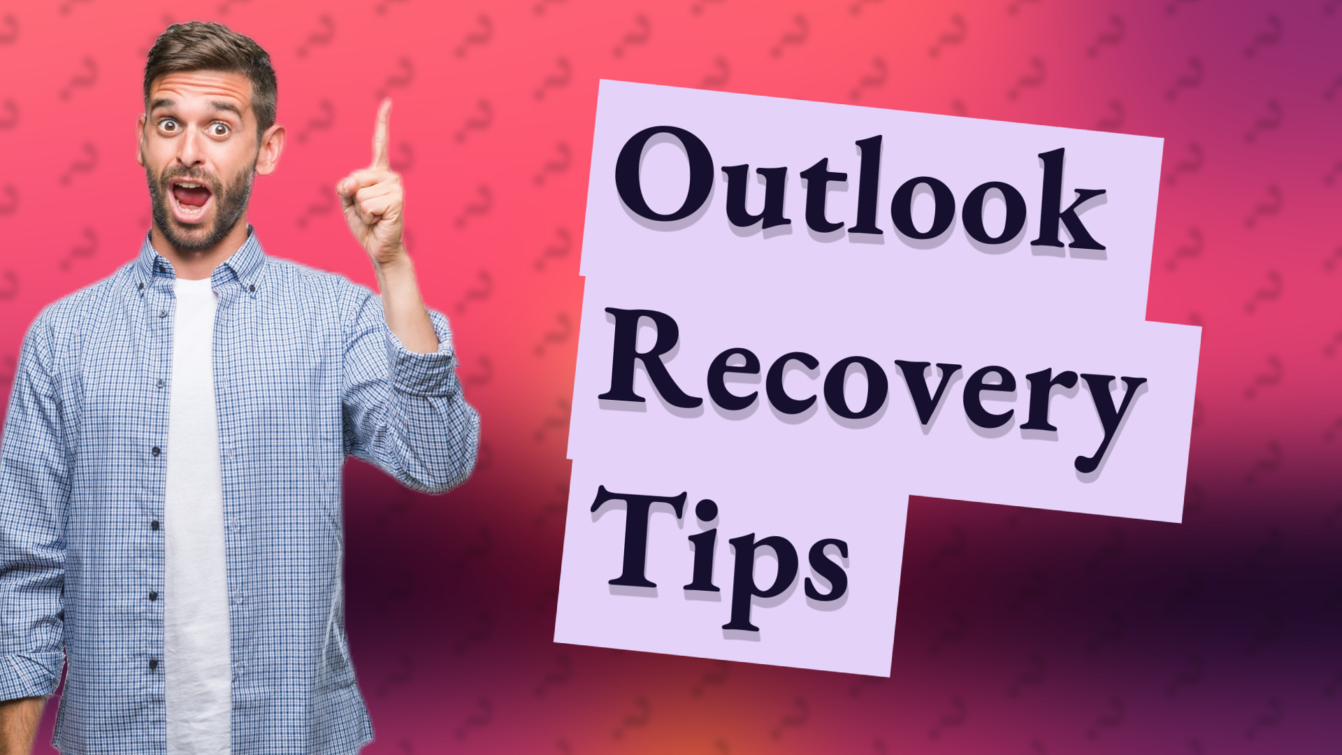 Outlook Recovery Tips
