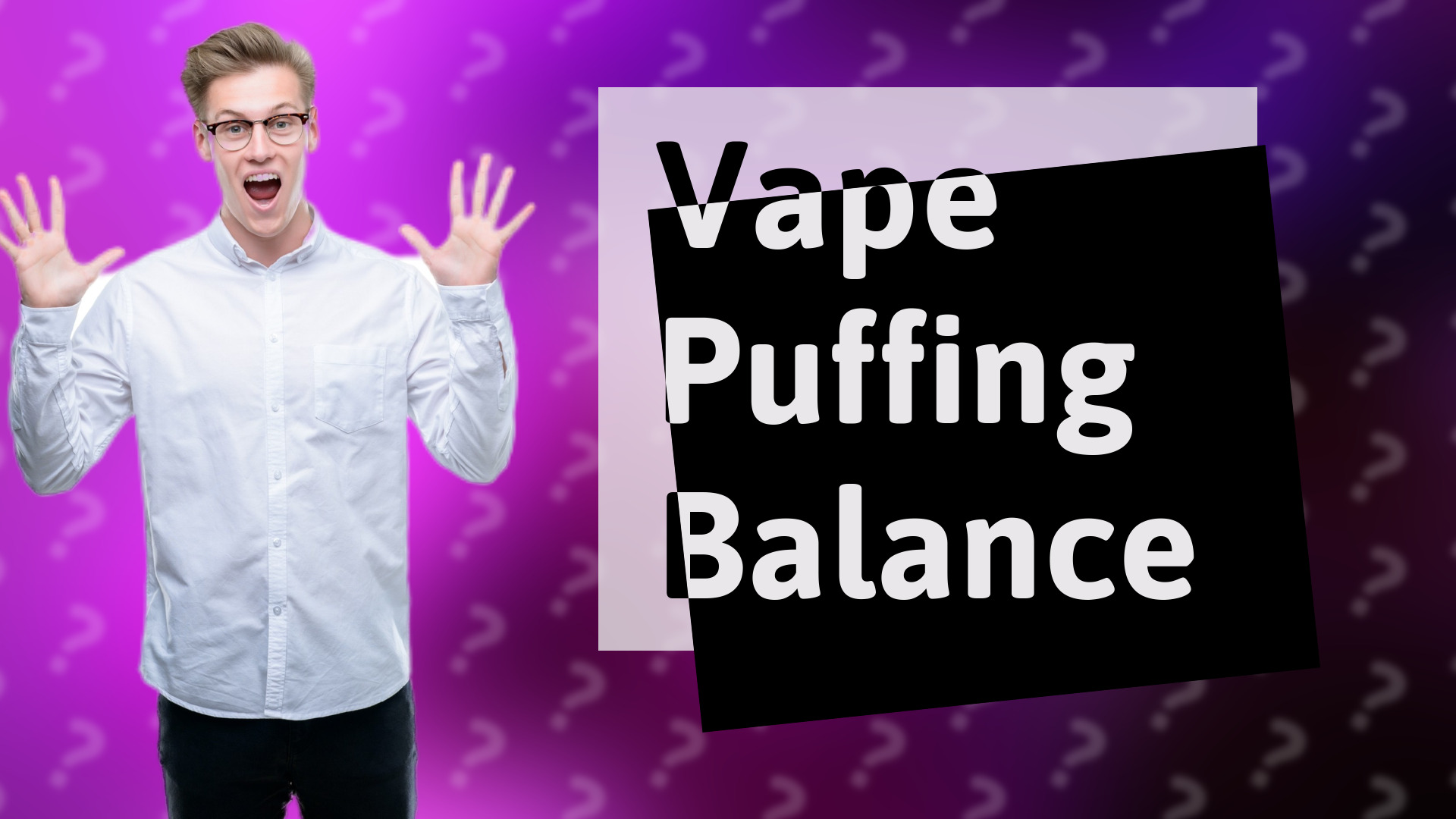 Vape Puffing Balance