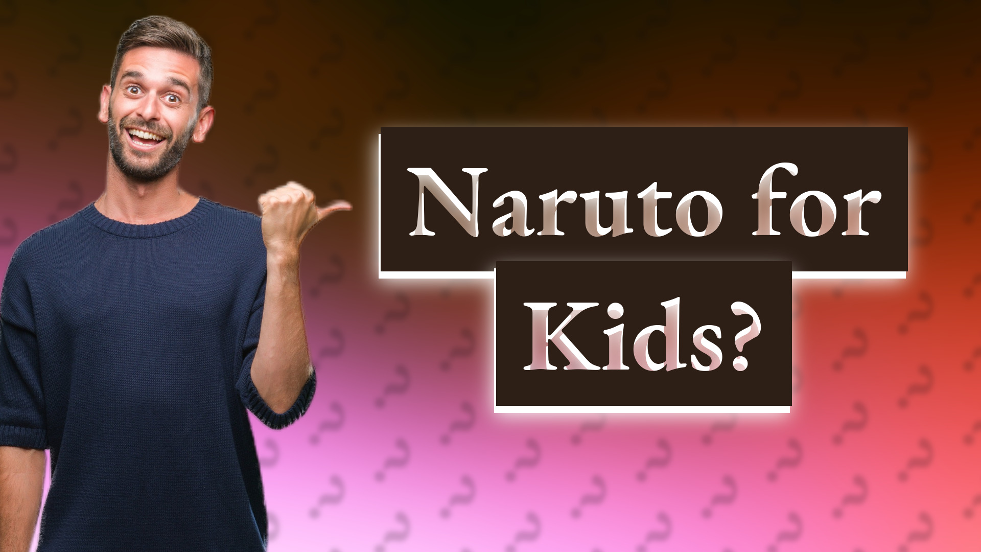 Naruto for Kids?