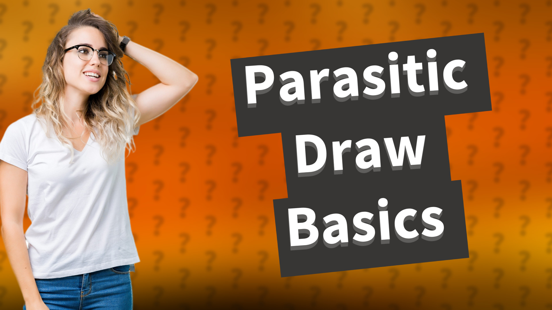 Parasitic Draw Basics