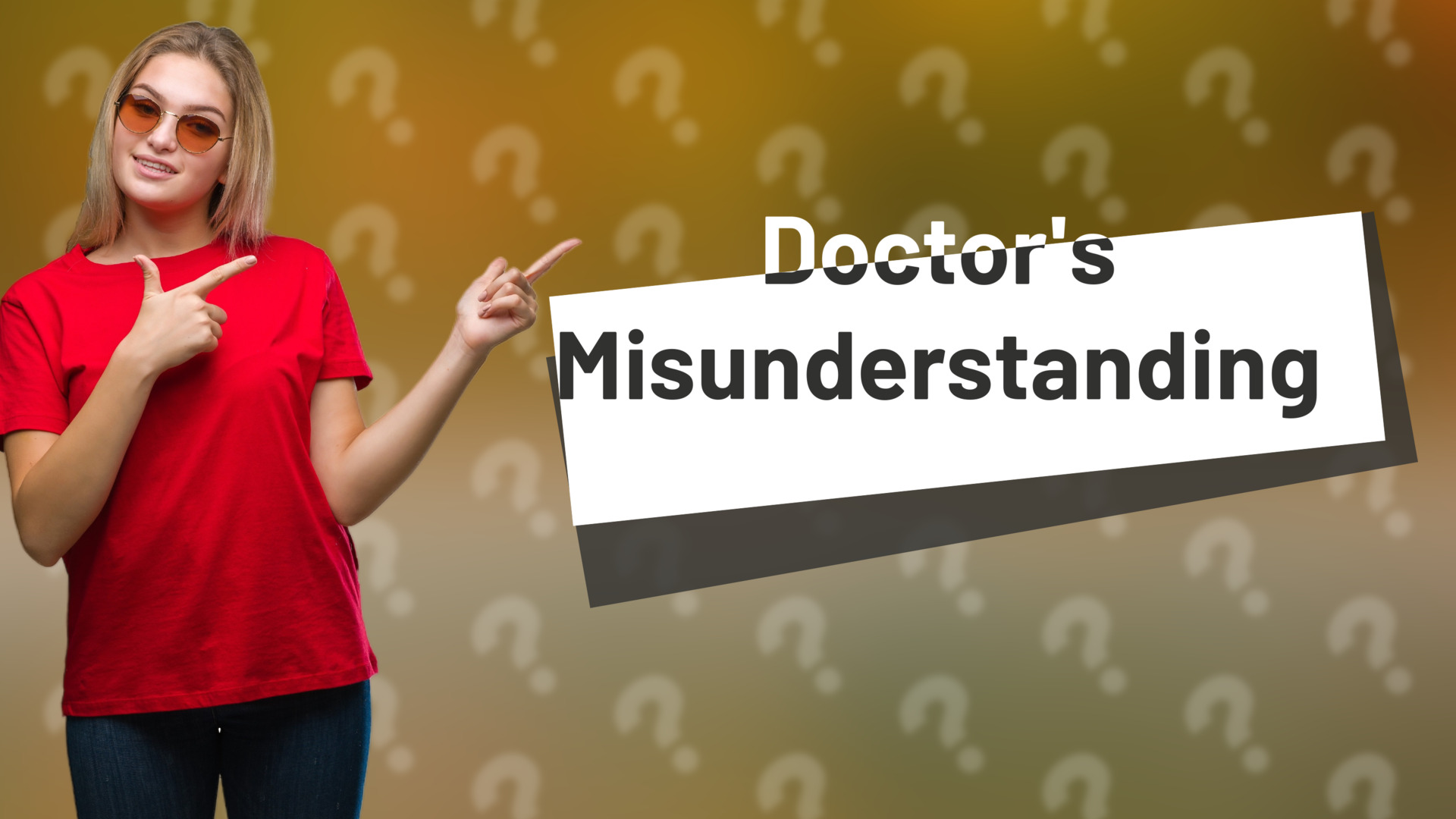 Doctor's Misunderstanding