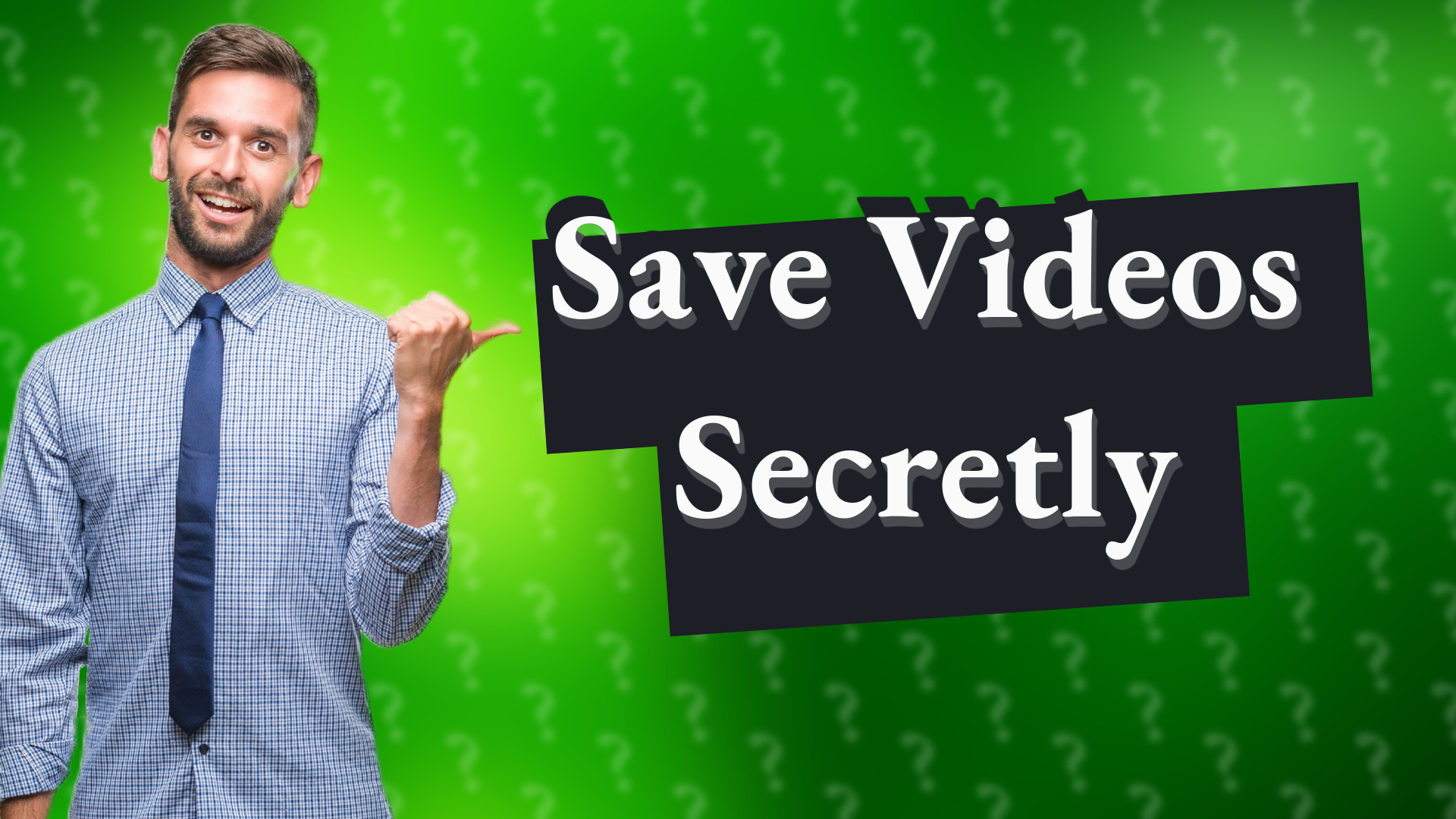 Save Videos Secretly
