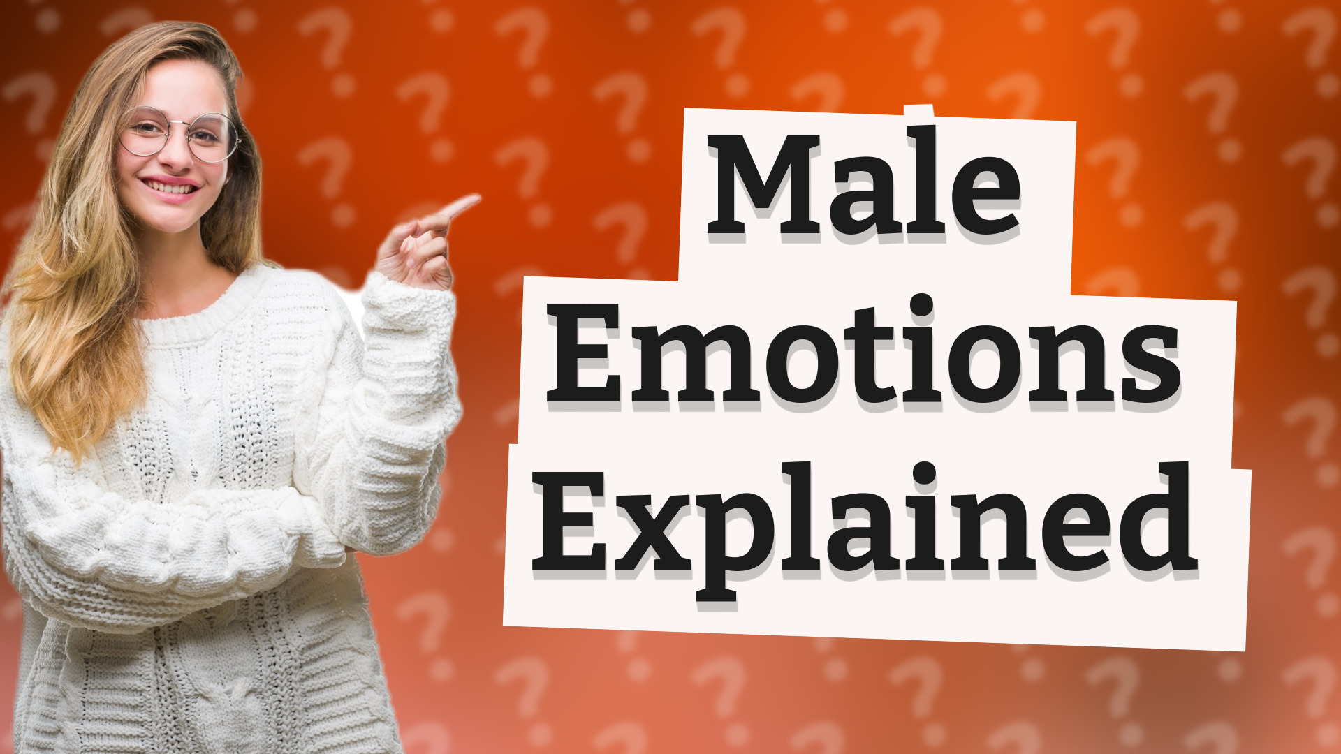 Male Emotions Explained