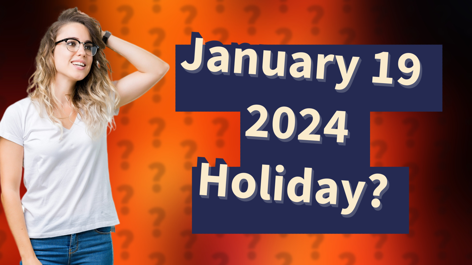 January 19 2024 Holiday?
