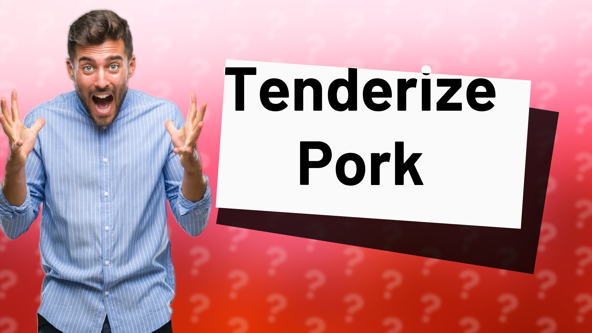 Tenderize Pork