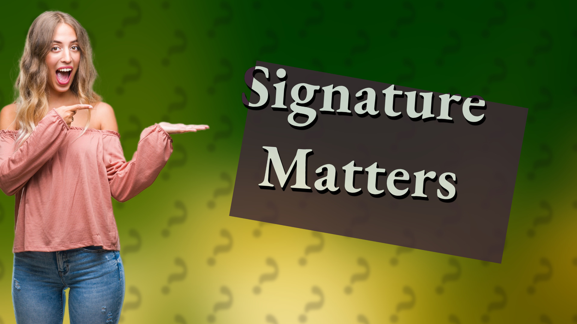 Signature Matters
