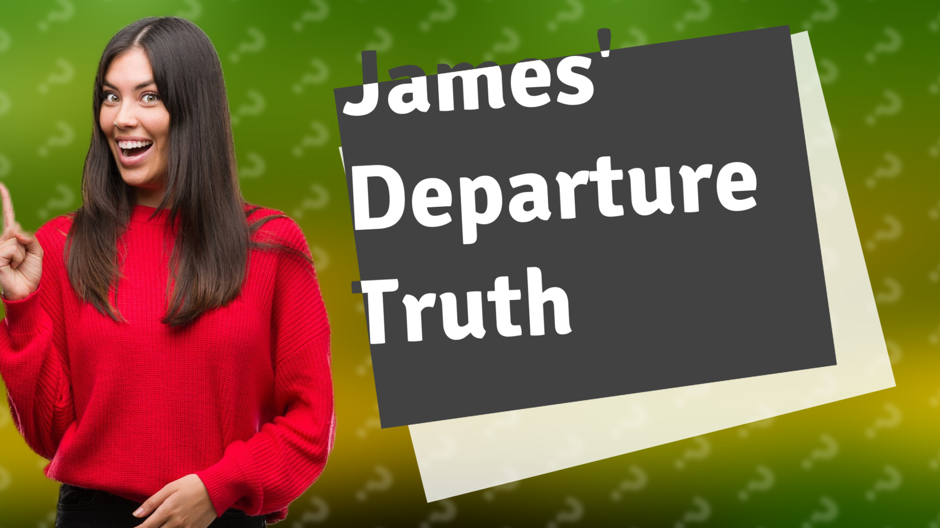 James' Departure Truth