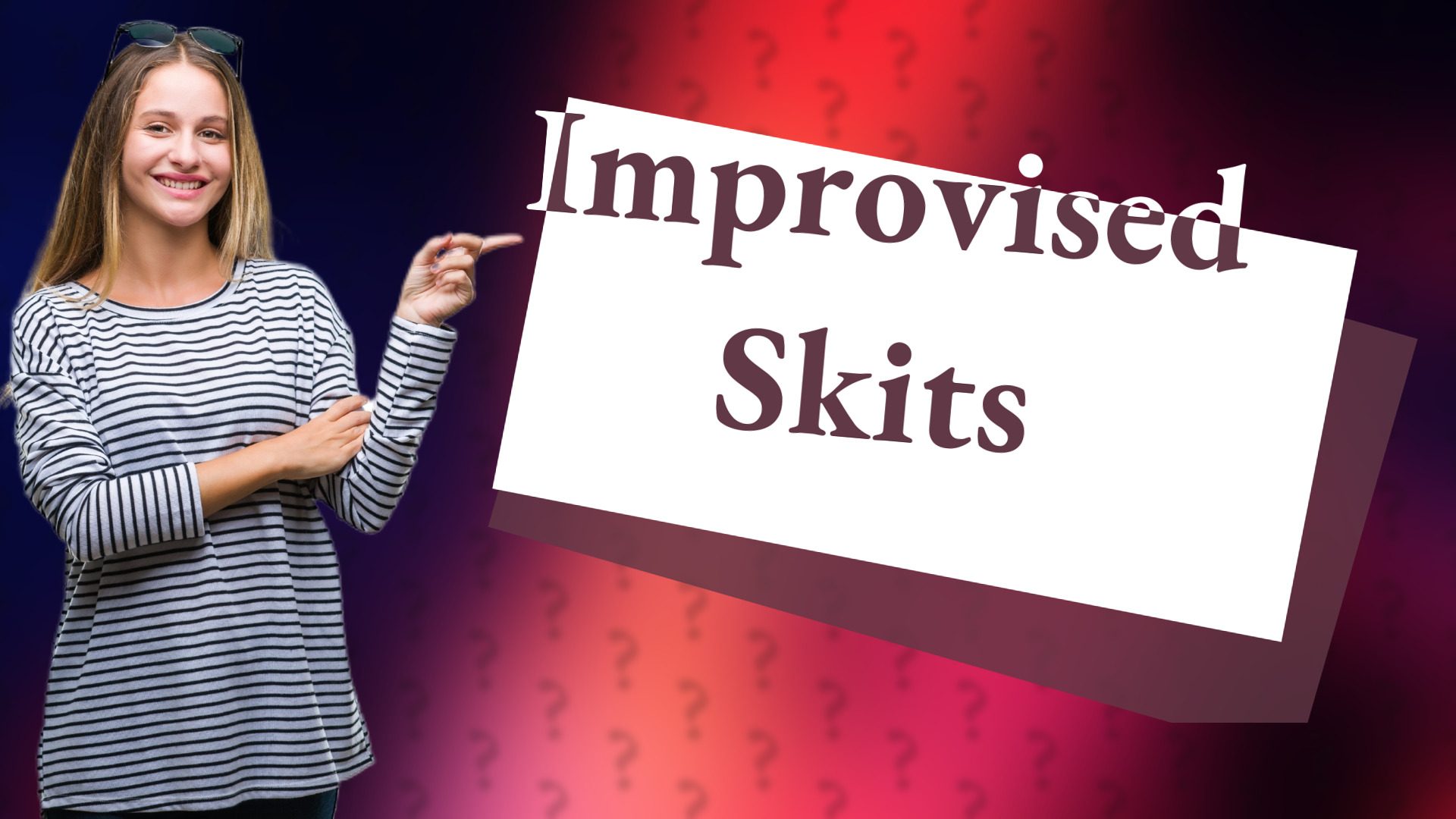 Improvised Skits