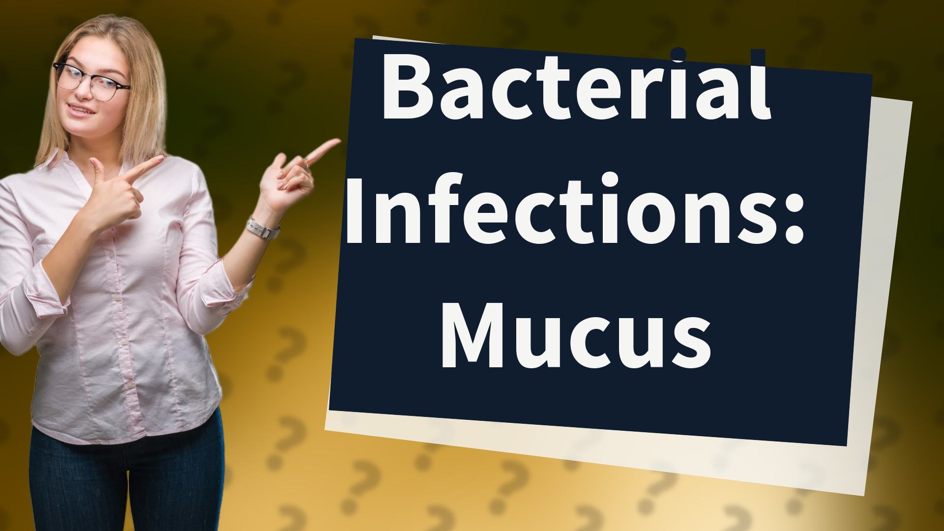 Bacterial Infections: Mucus