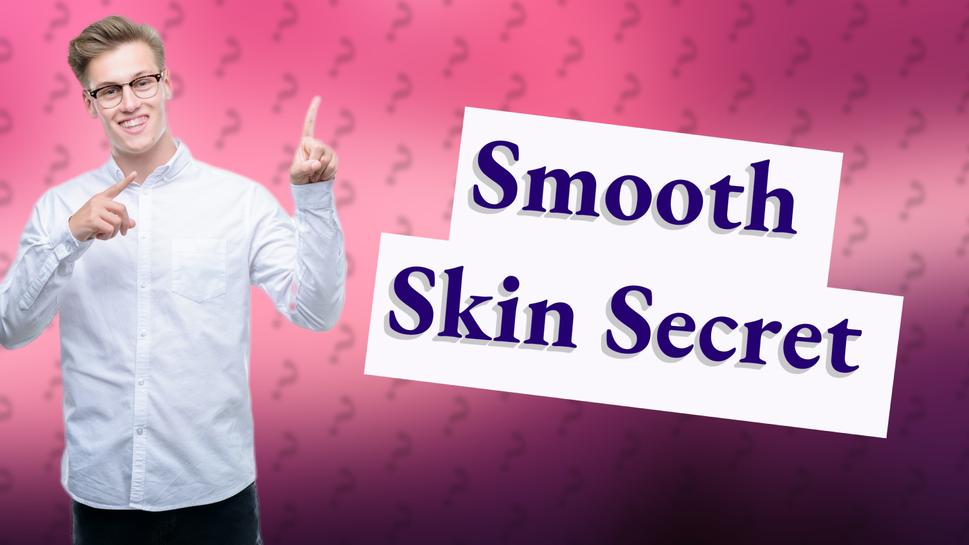 Smooth Skin Secret