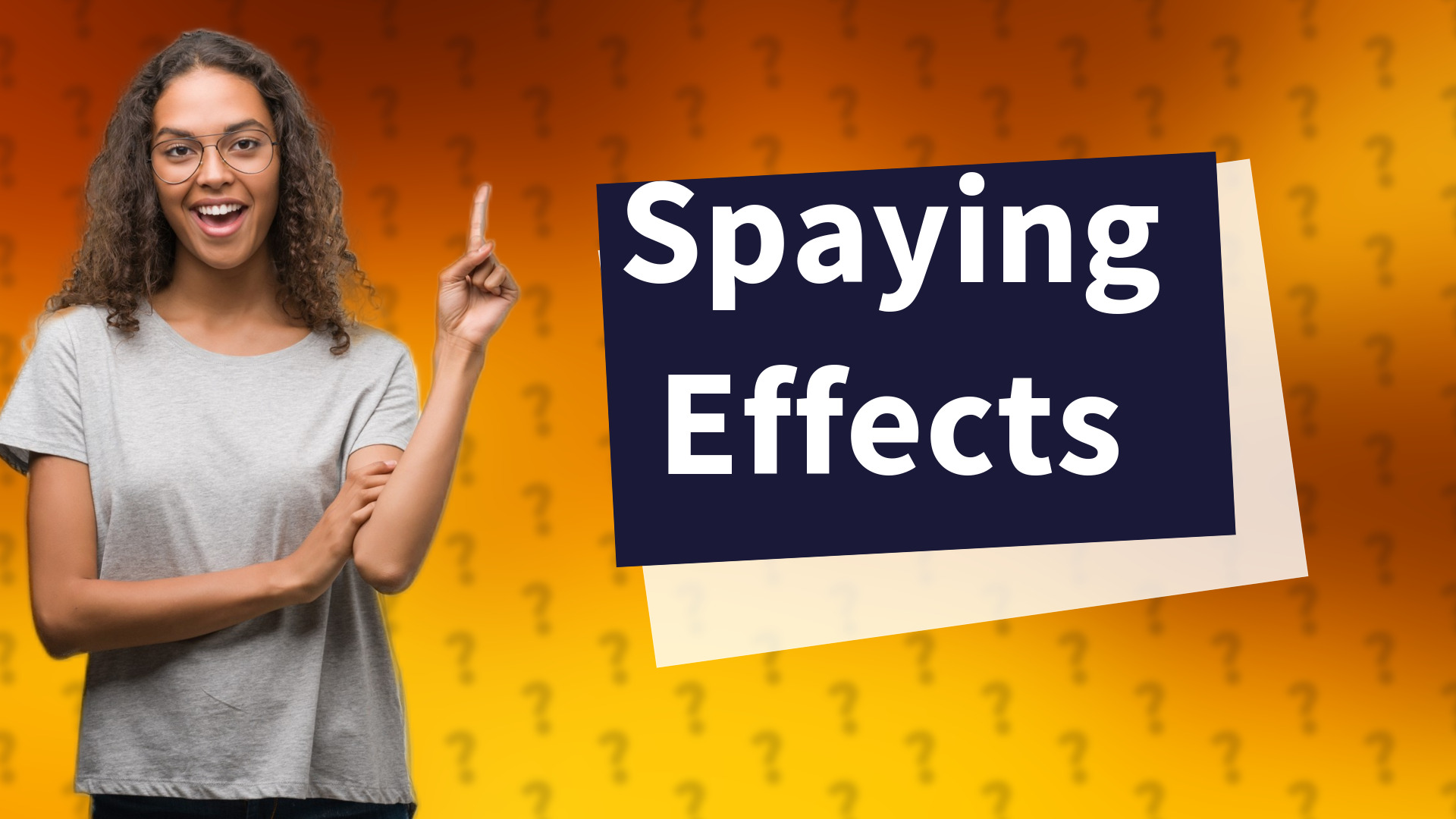 Spaying Effects
