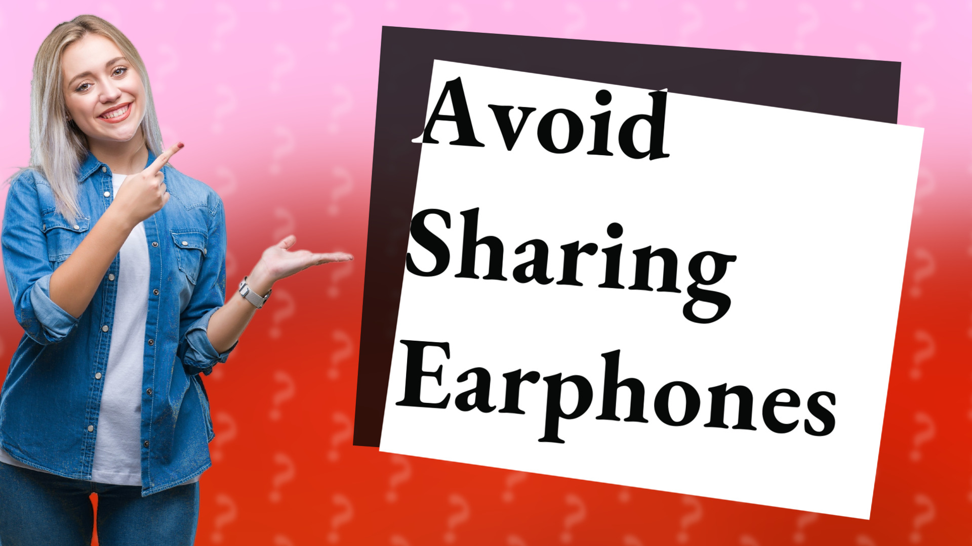 Avoid Sharing Earphones