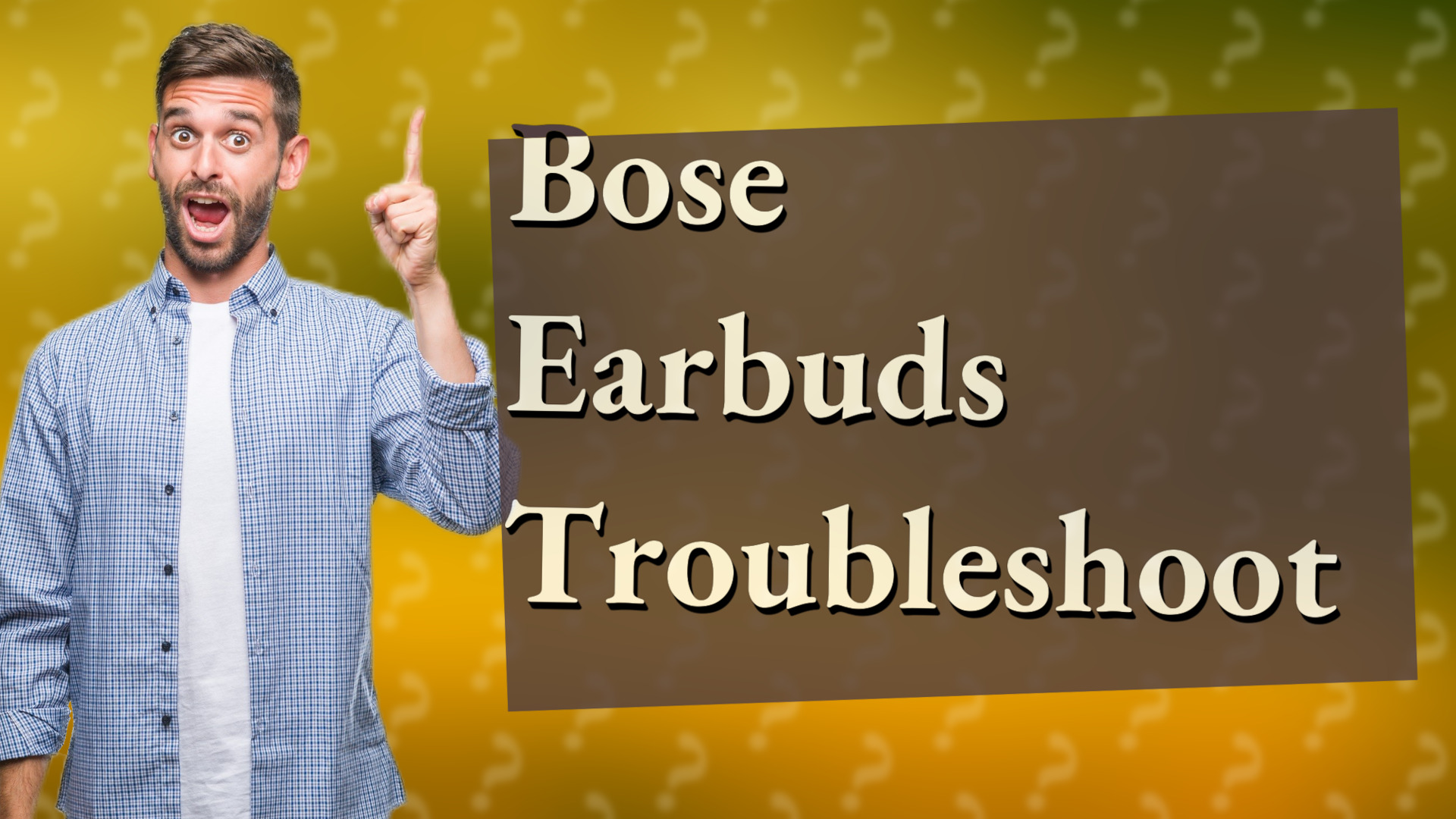 Bose Earbuds Troubleshoot
